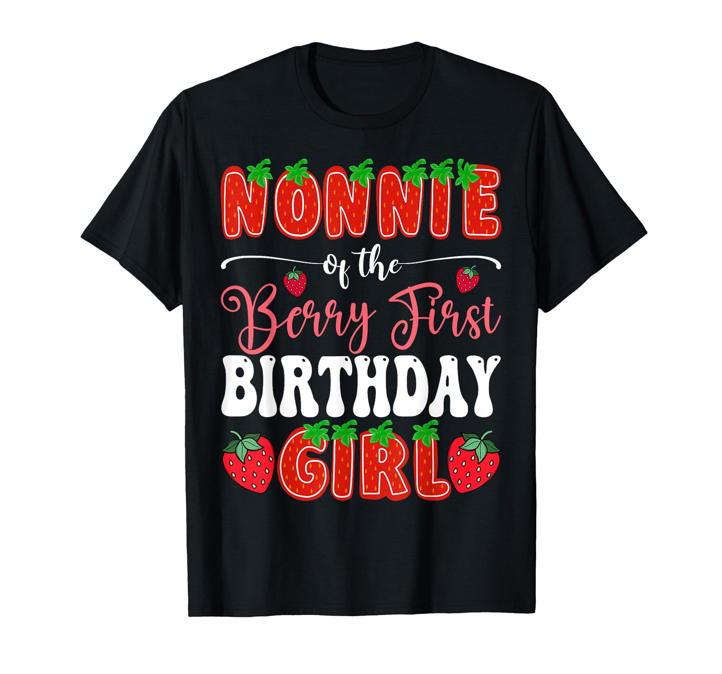 Nonnie Of Berry First Birthday Girl 1St Bday Strawberry T-Shirt
