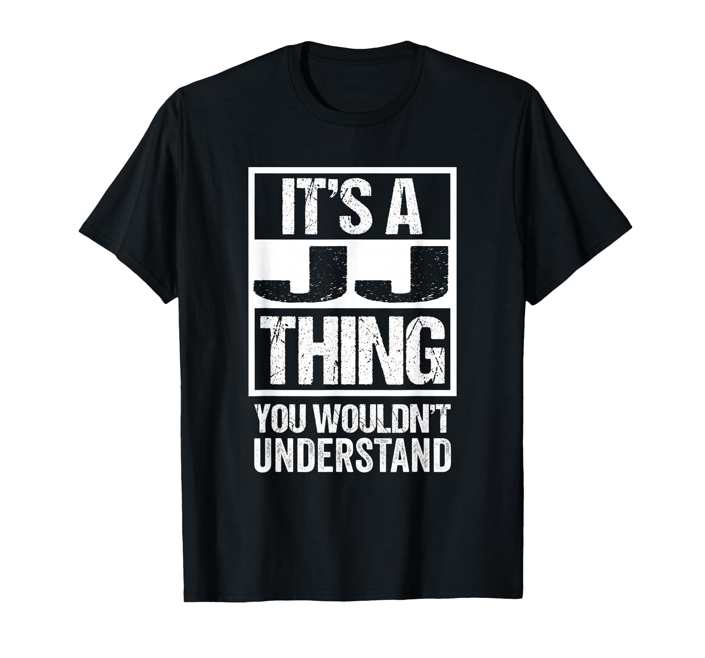 It's A JJ Thing You Wouldn't Understand First Name T-Shirt