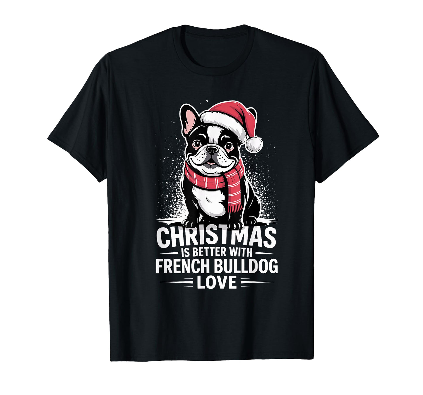 Christmas is Better with French Bulldog Love Cute Frenchie T-Shirt