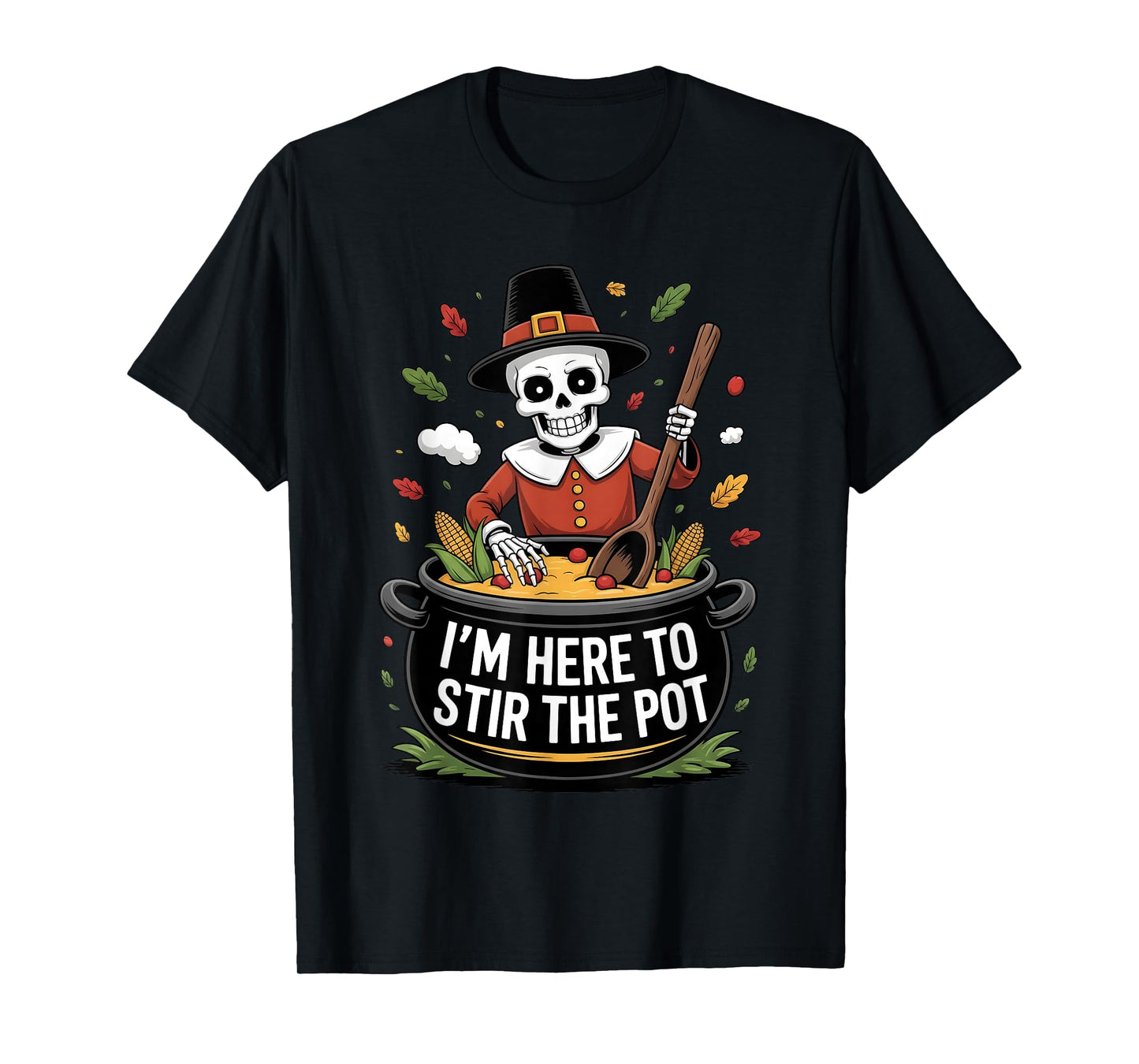 I'm Here to Stir The Pot Funny Cooking Lover Pun Men Women T-Shirt