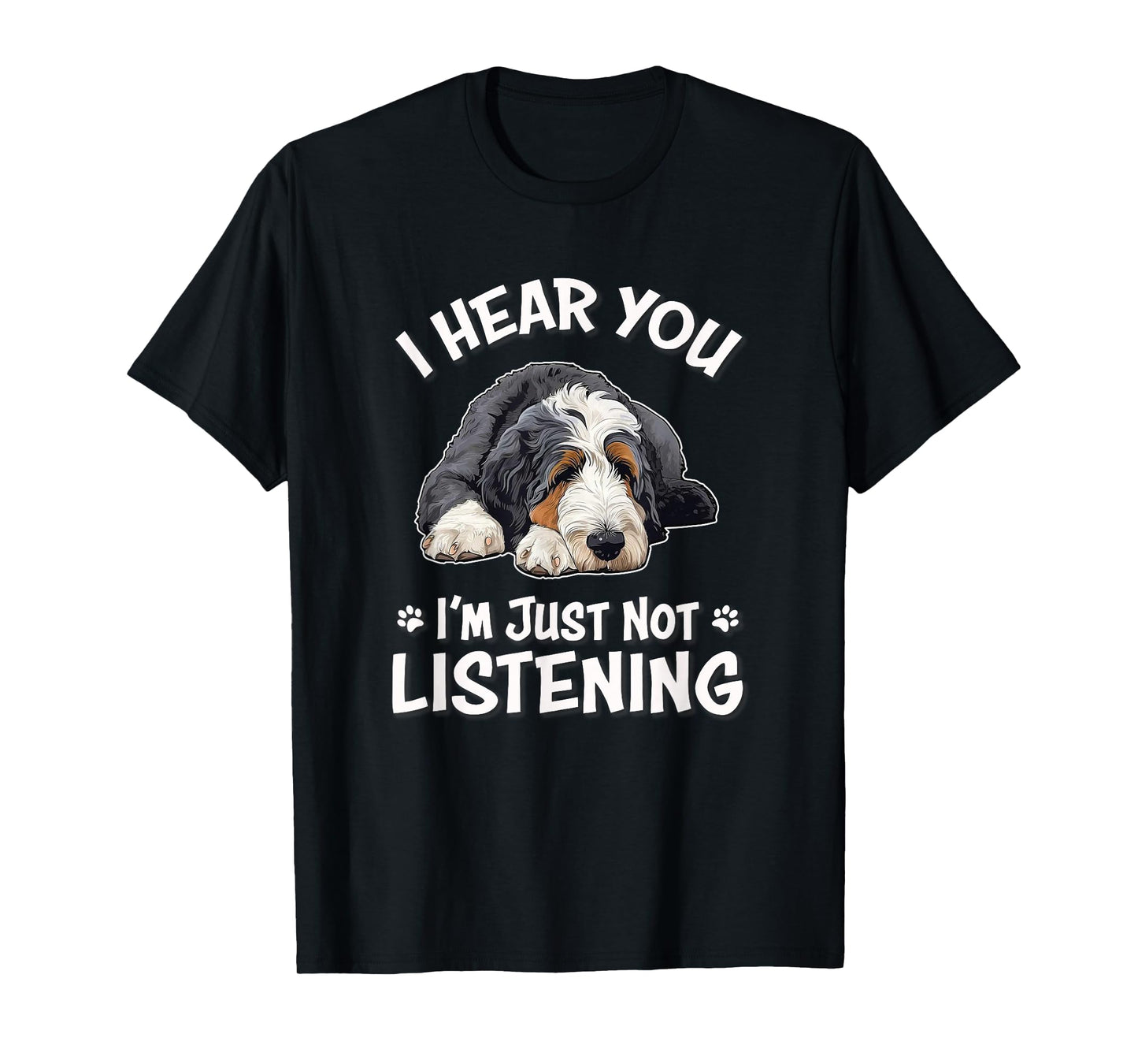 Funny Hear You Not Listening Bernedoodle Dog Lover T-Shirt