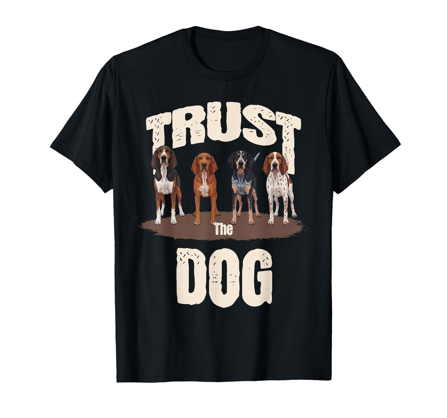 Nite Hunt Coonhounds: Trust The Dog T-Shirt