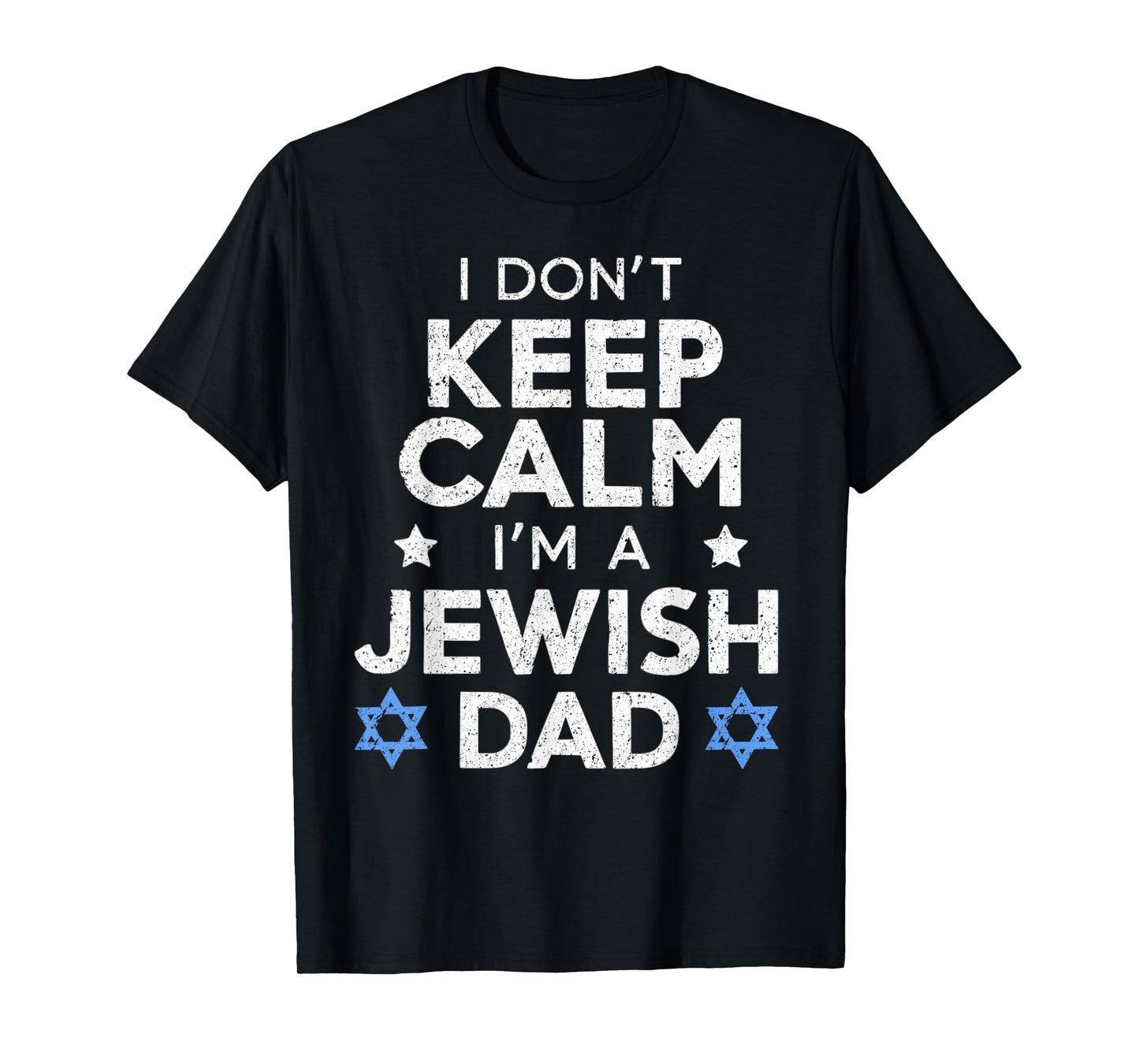 I Don't Keep Calm I'm A Jewish Dad Funny Women Hanukkah Jews T-Shirt