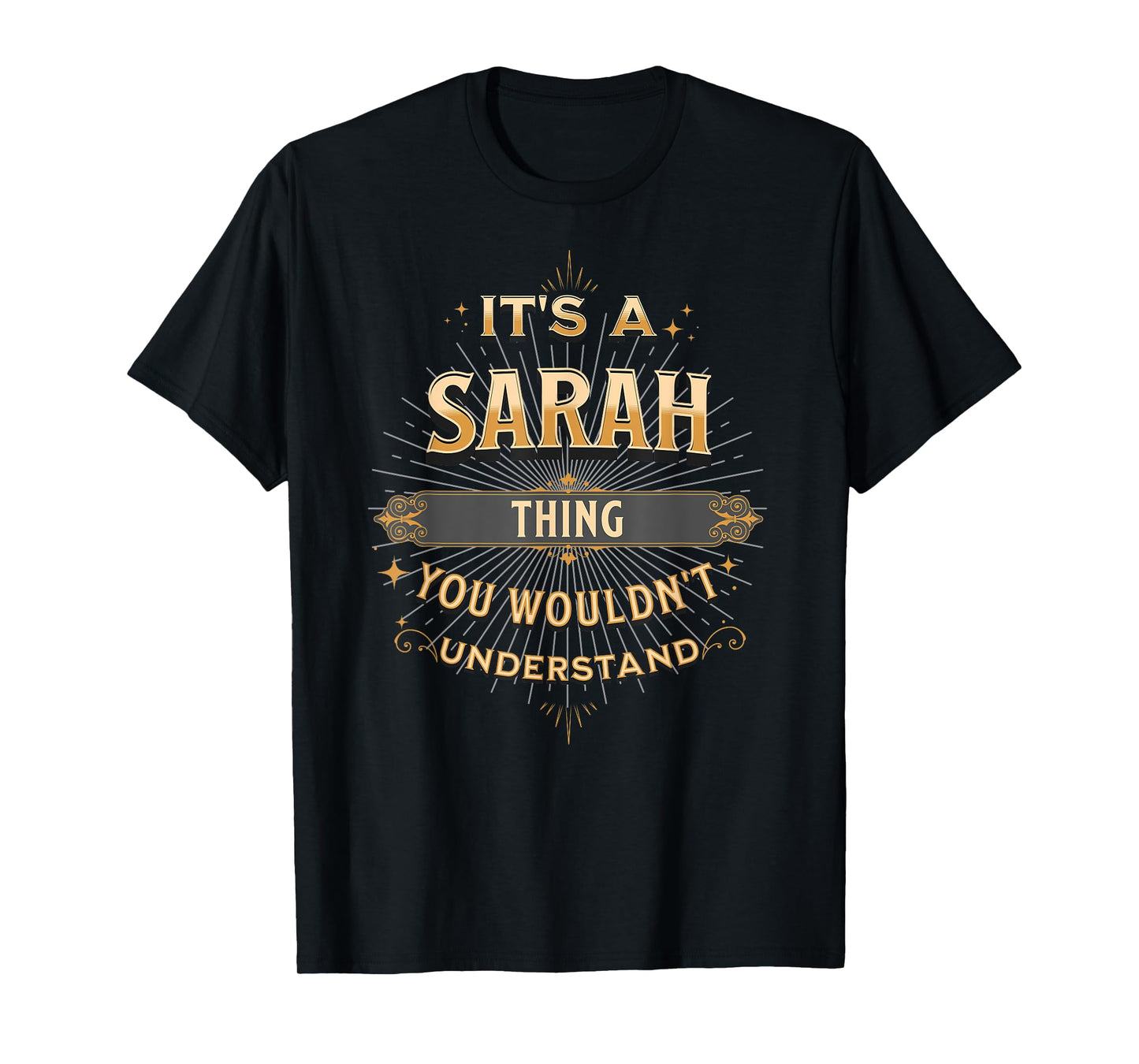 It's a Sarah Thing You Wouldn't Understand T-Shirt