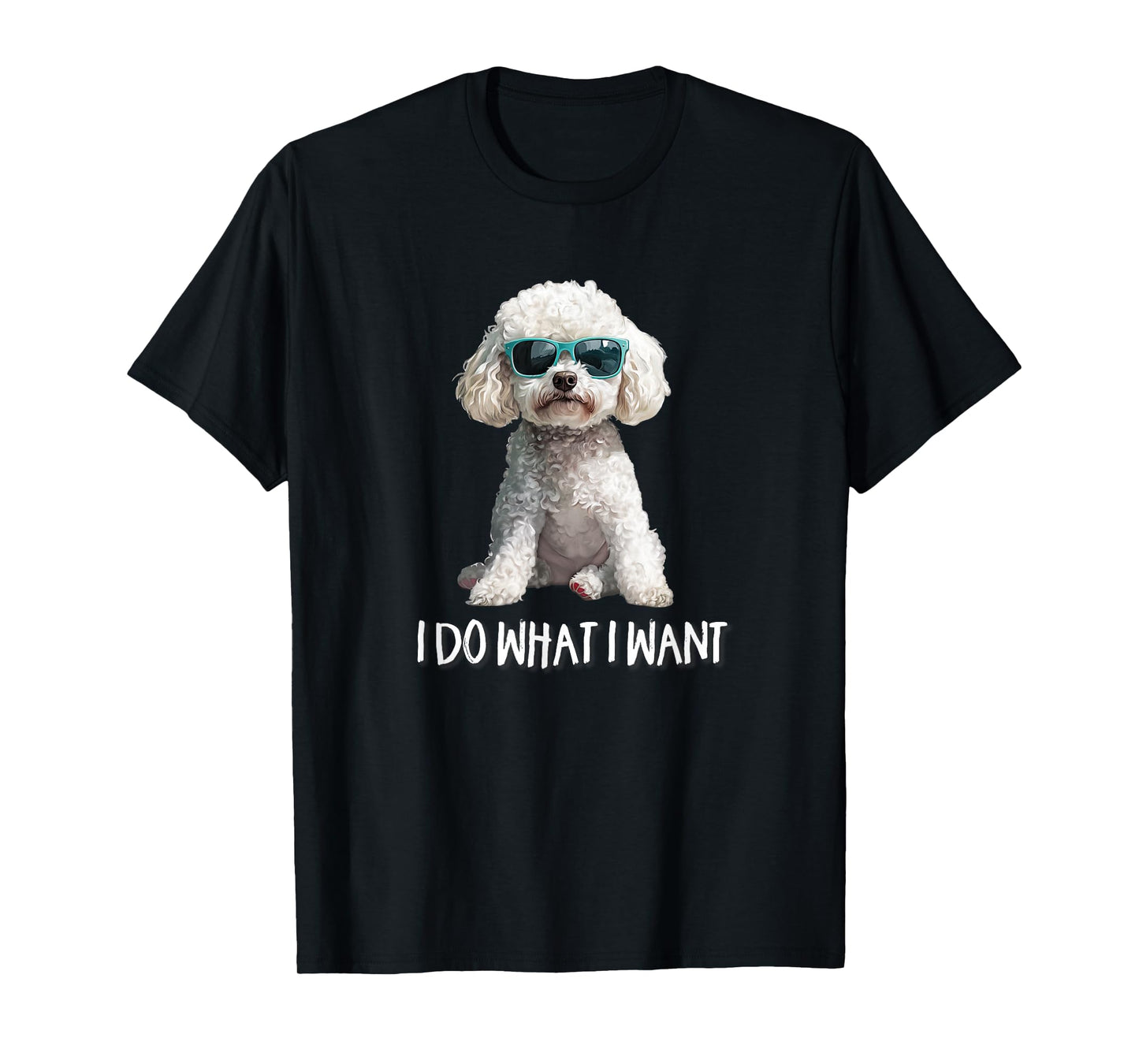 Funny Mens Womens Sunglasses I Do What I Want Poodle Lover T-Shirt