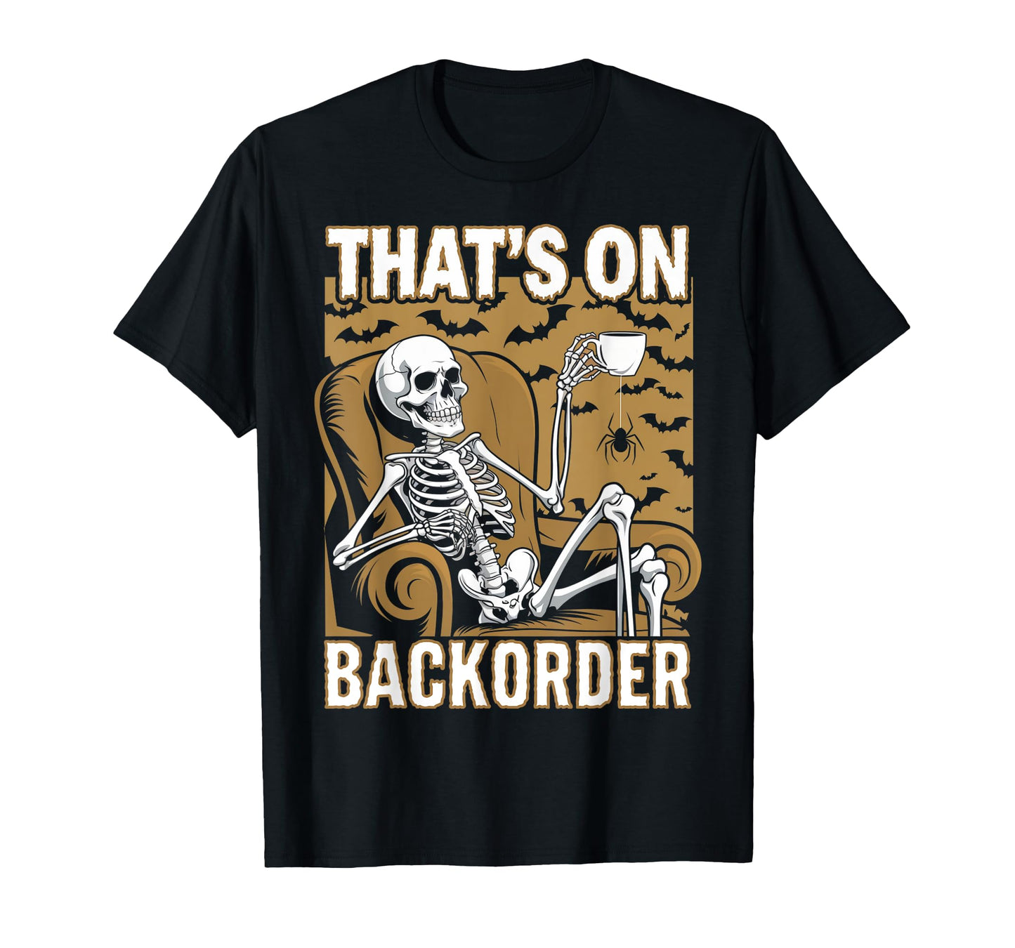 That's on Backorder Pharmacy Tech Skeleton That's Backorder T-Shirt