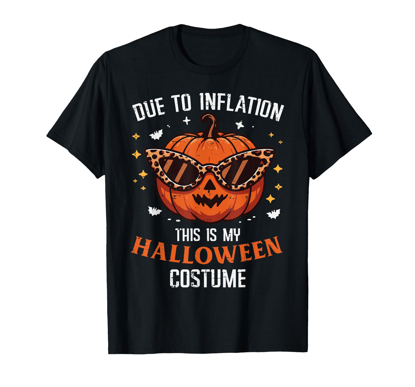 Due To Inflation This Is My Halloween Costume Fun Men Women T-Shirt