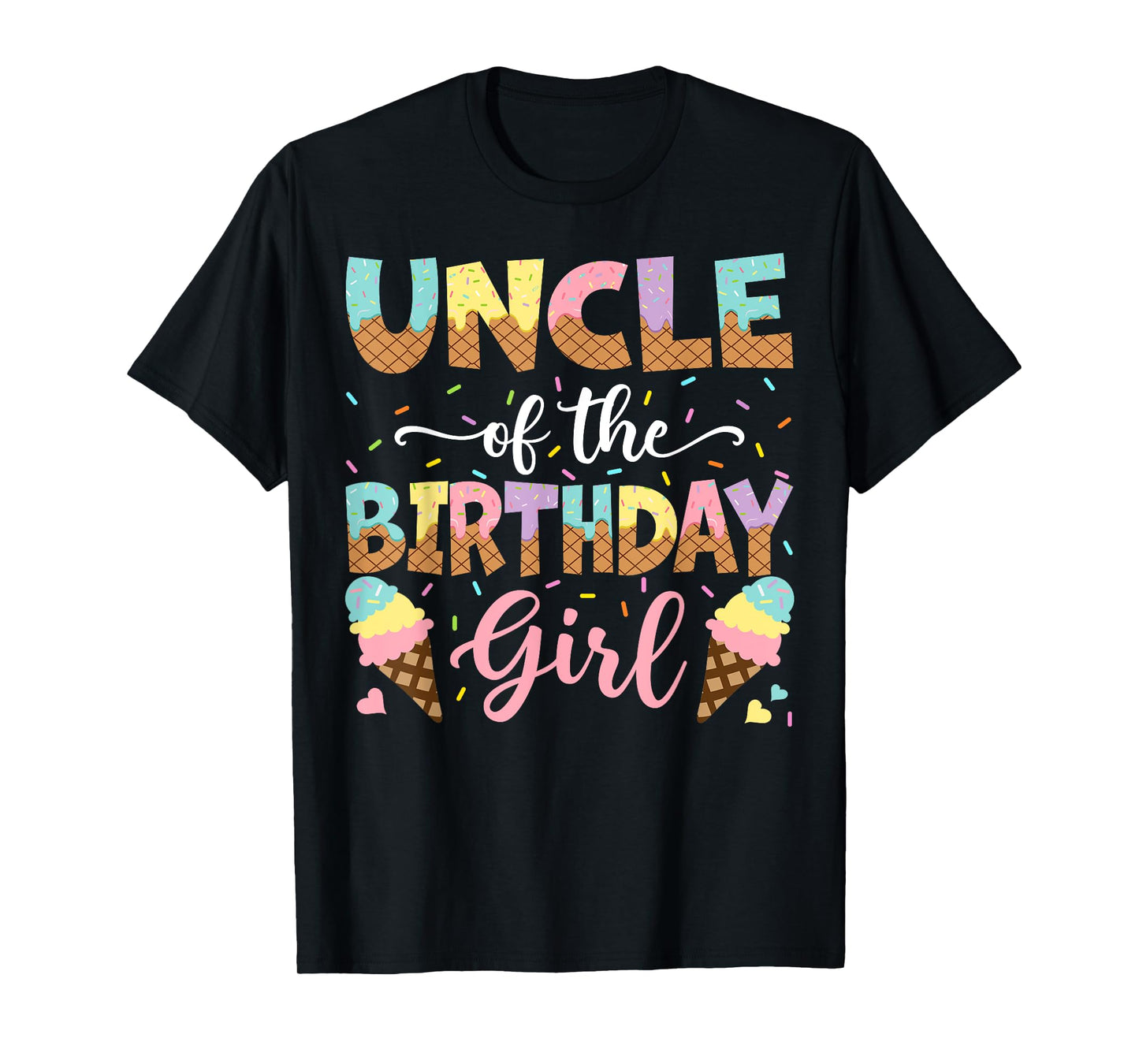 Uncle Of The Birthday Girl Ice Cream Lover Party T-Shirt