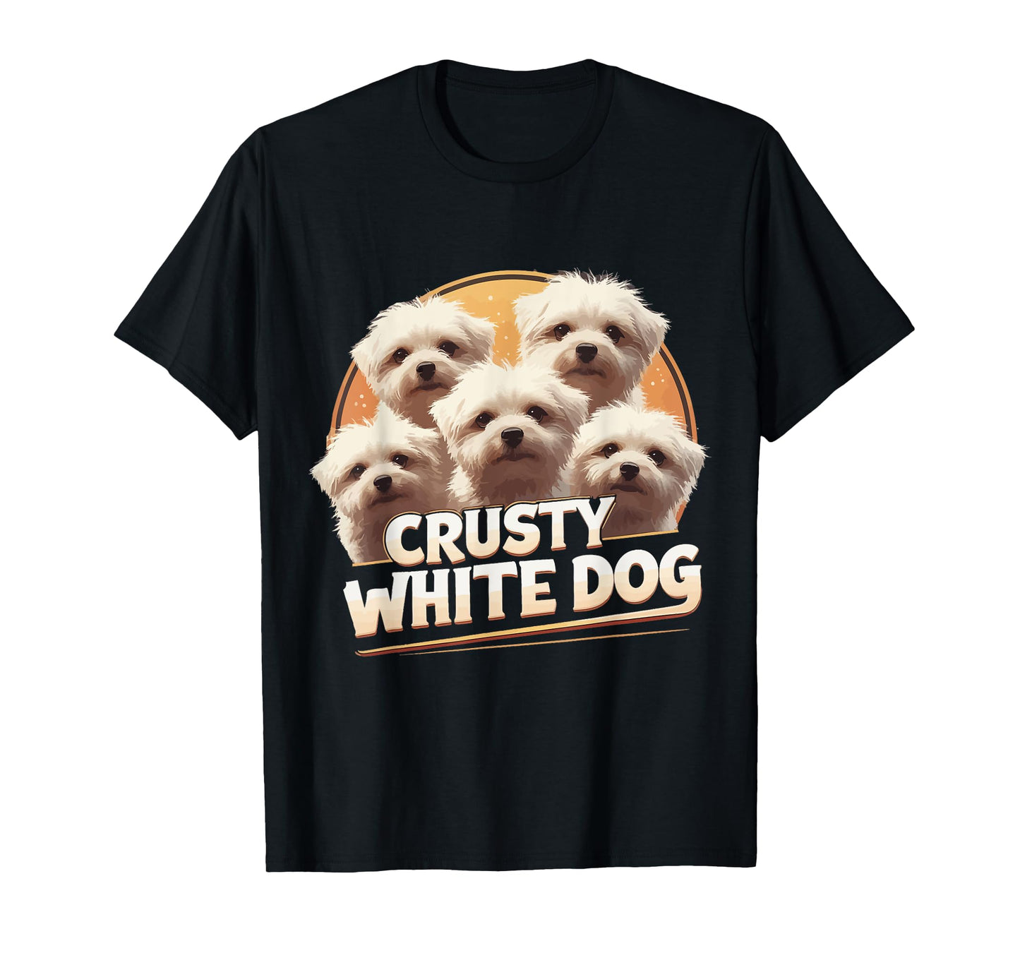Crusty White Dog lovers Funny For Men Women T-Shirt