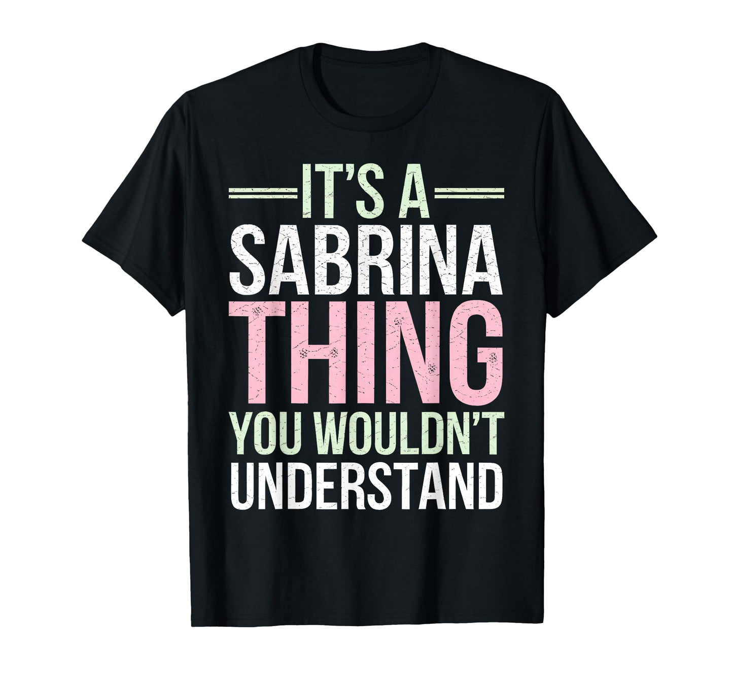 It’s a Sabrina Thing – You Wouldn’t Understand Vintage Style T-Shirt