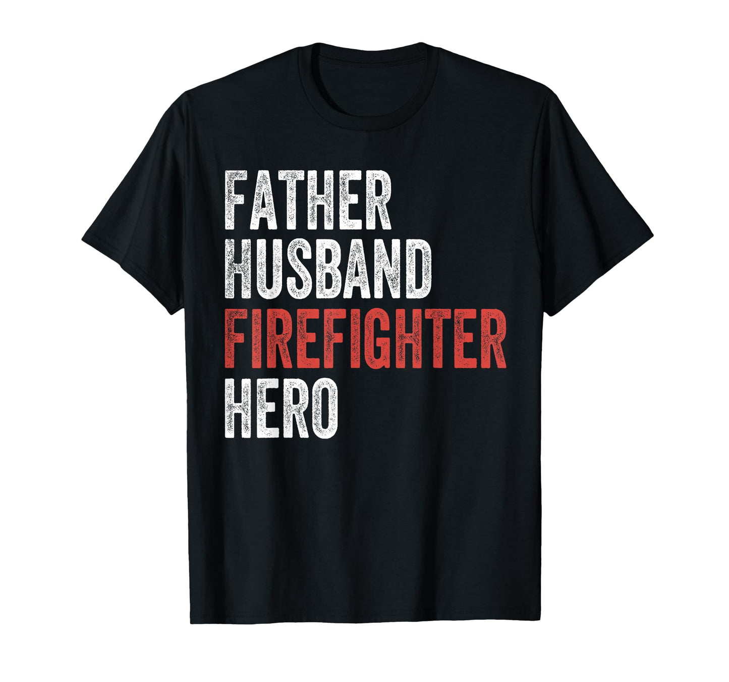 Father Husband Firefighter Hero T-Shirt Dad Fireman Gift Tee T-Shirt