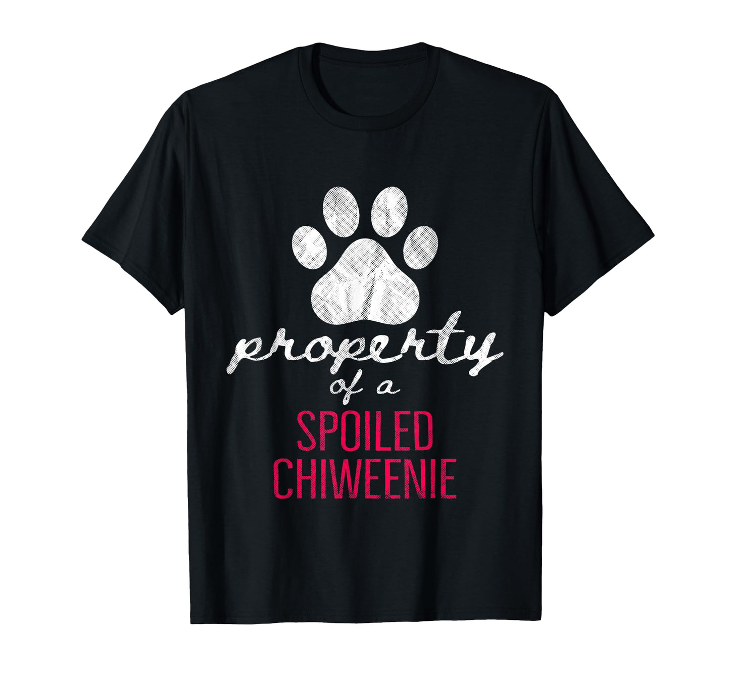 Property Of A Spoiled Chiweenie Funny Dog Lover Mom Dad Men Women T-Shirt