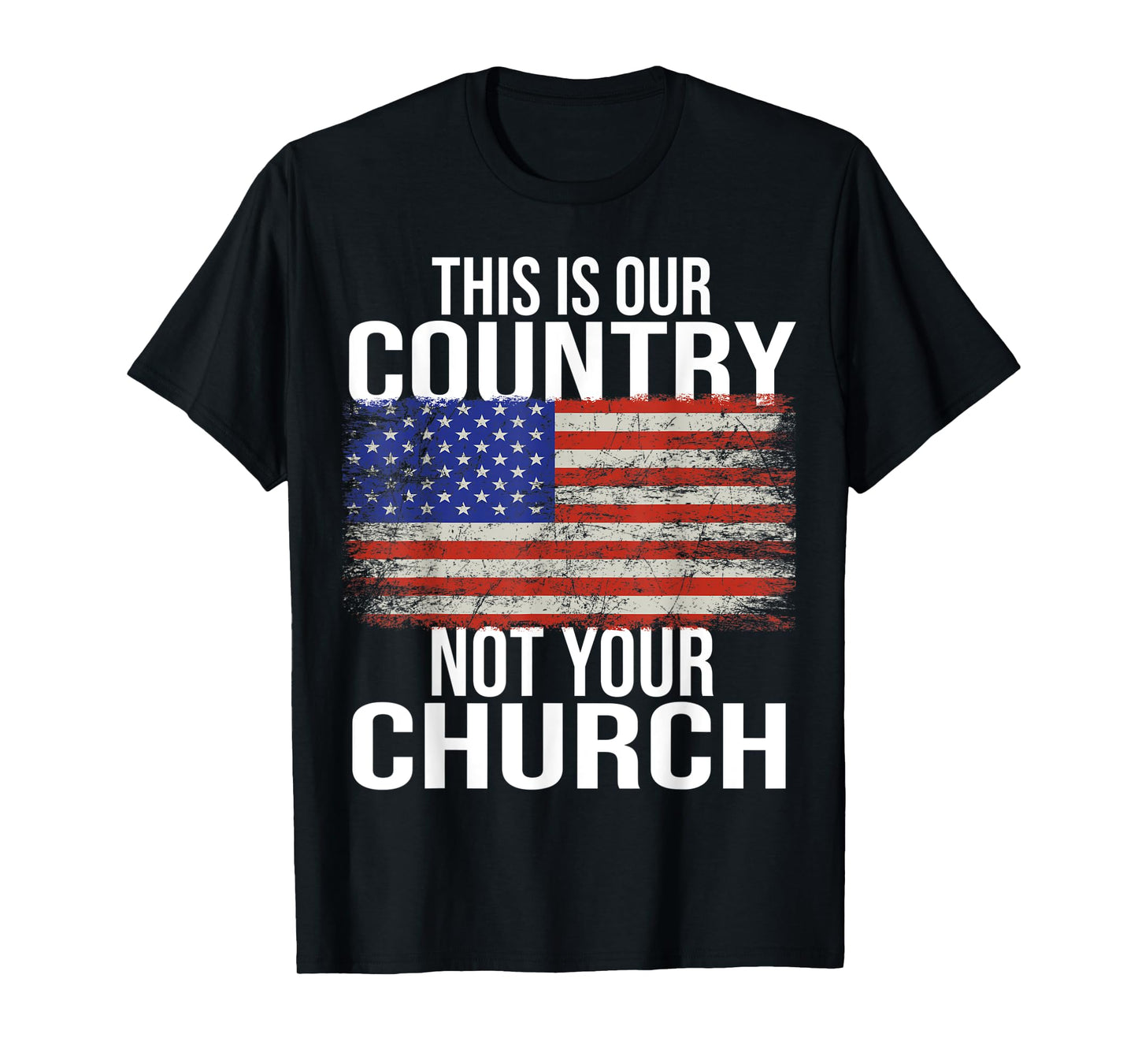 This is Our Country Not your Church USA T-Shirt