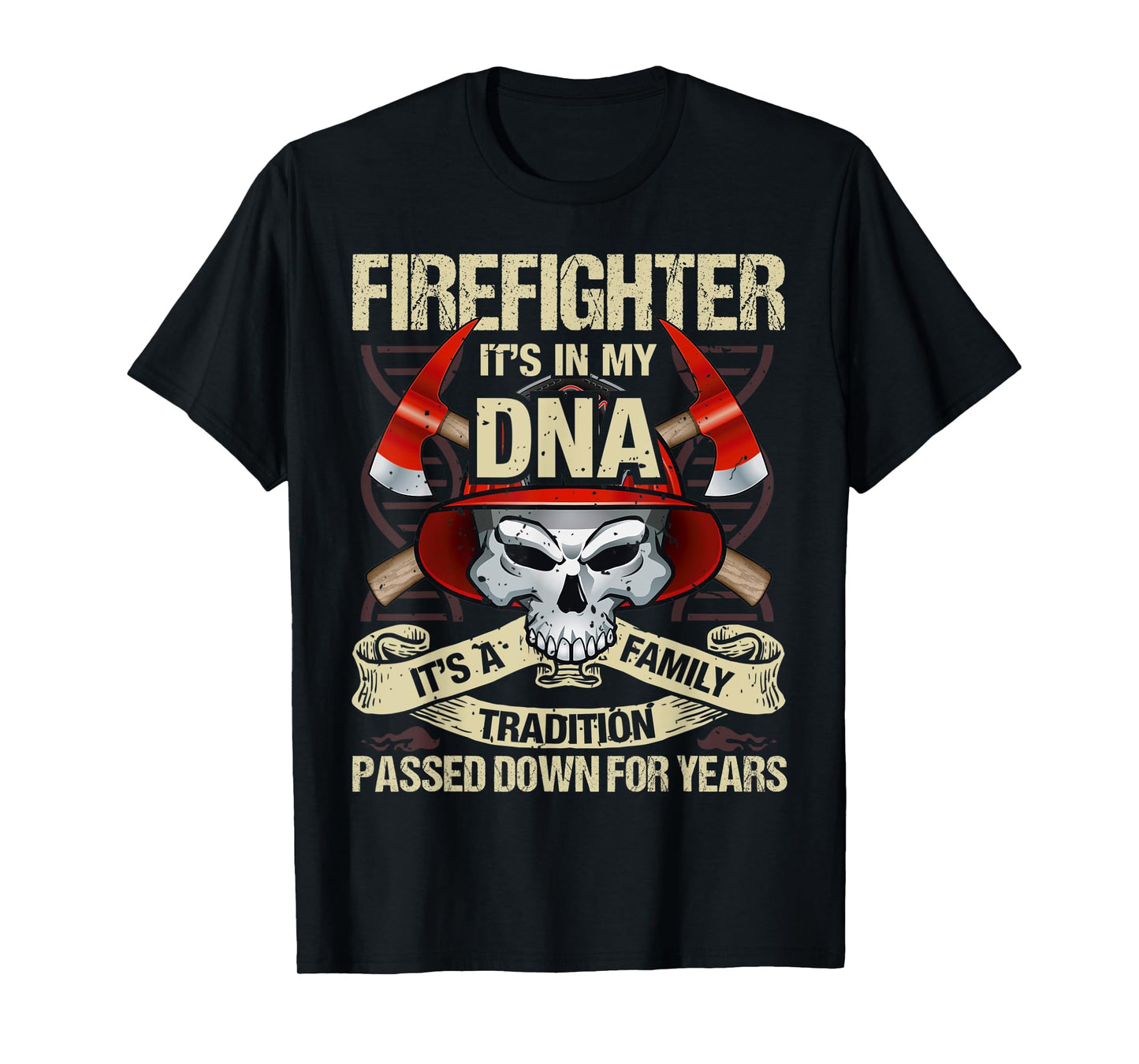 Firefighter It’s In My DNA It’s Family Tradition Passed T-Shirt