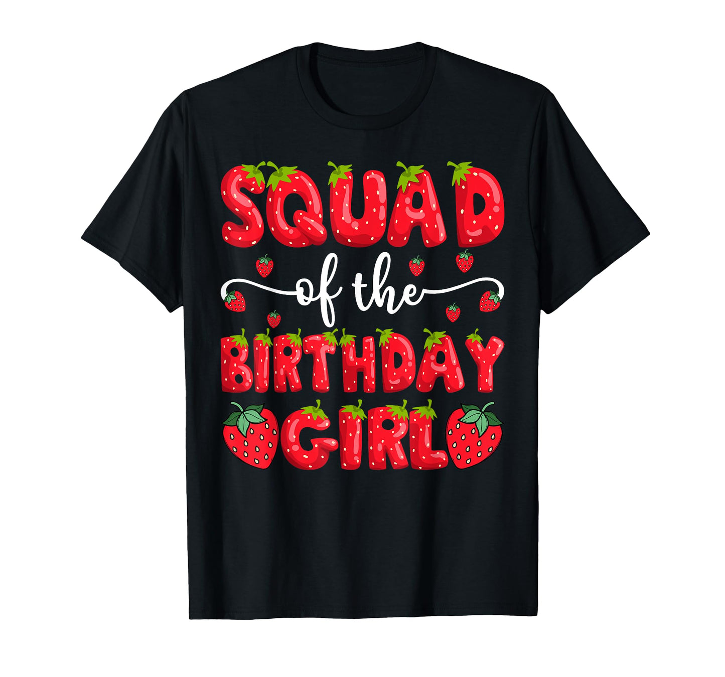 Squad Of The Birthday Girl Strawberry Family Matching T-Shirt