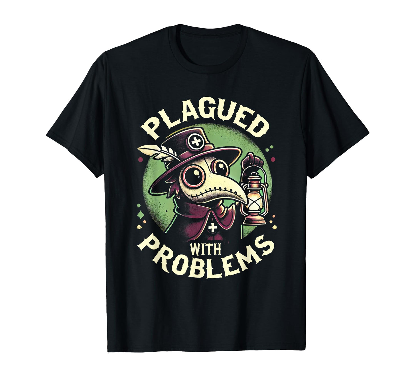 Plagued With Problems Gothic Occult Pestheiler Plague Doctor T-Shirt