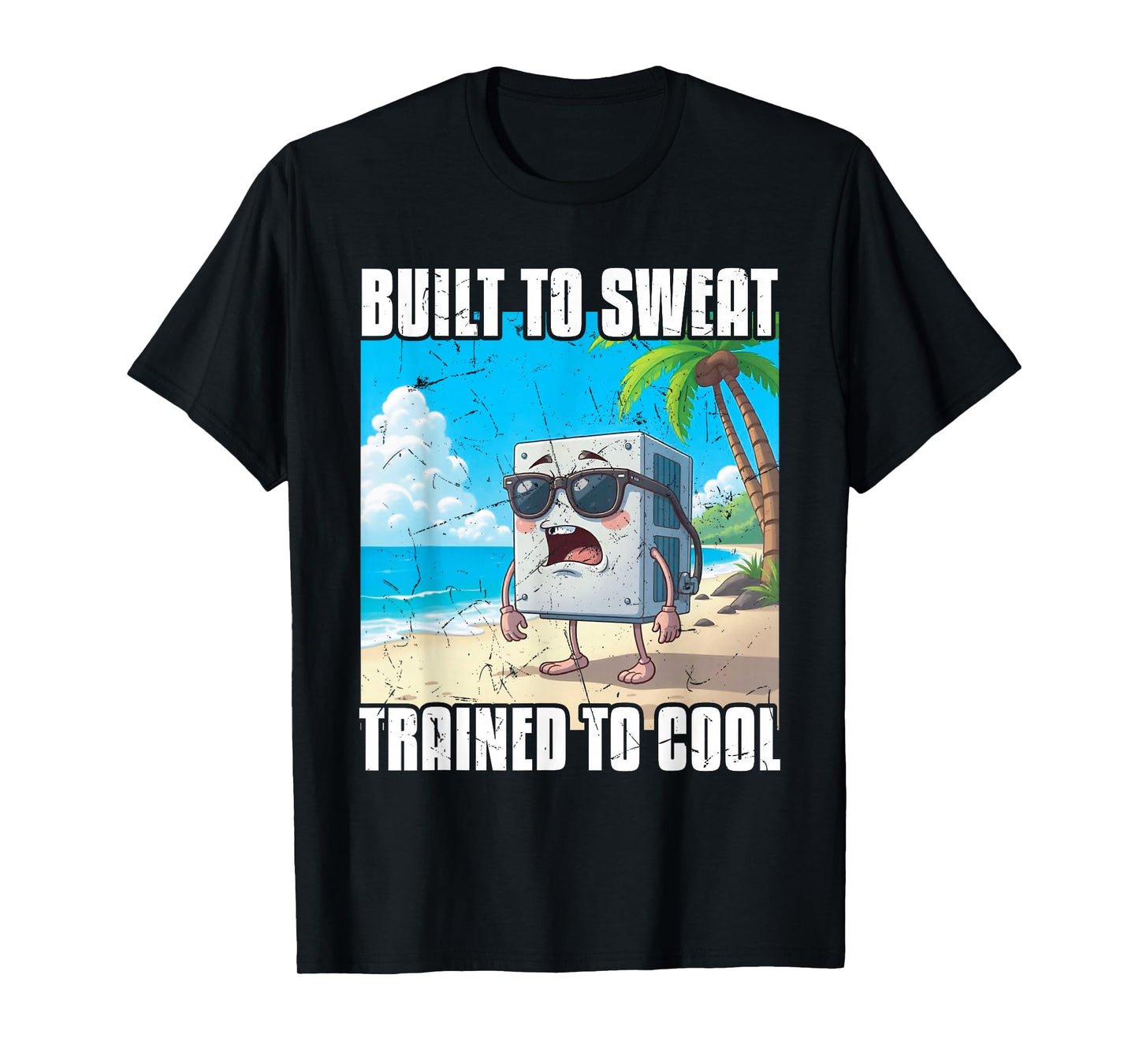 HVAC Built to Sweat | Ideal for Residential HVAC Techs T-Shirt