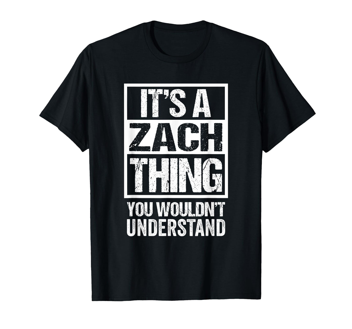 It's A Zach Thing You Wouldn't Understand T-Shirt