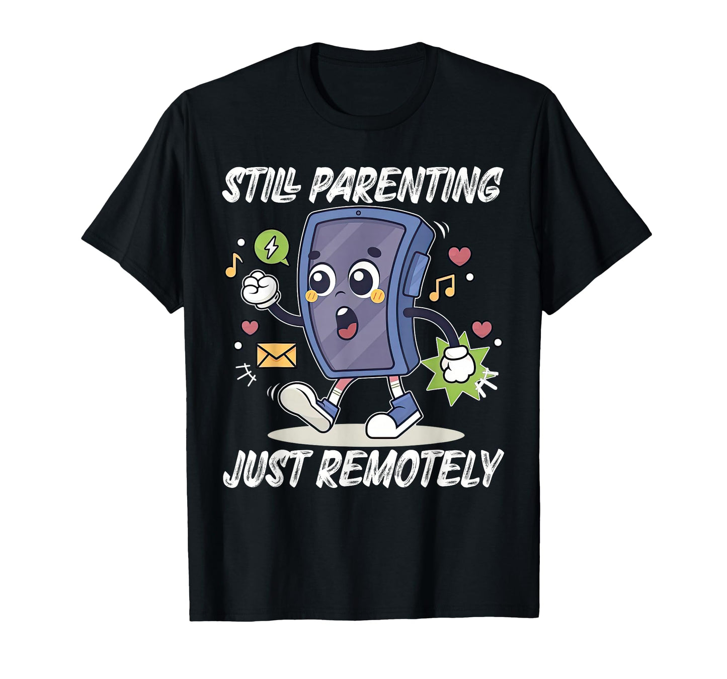 Still Parenting Just Remotely Funny Remotely Empty Nester T-Shirt