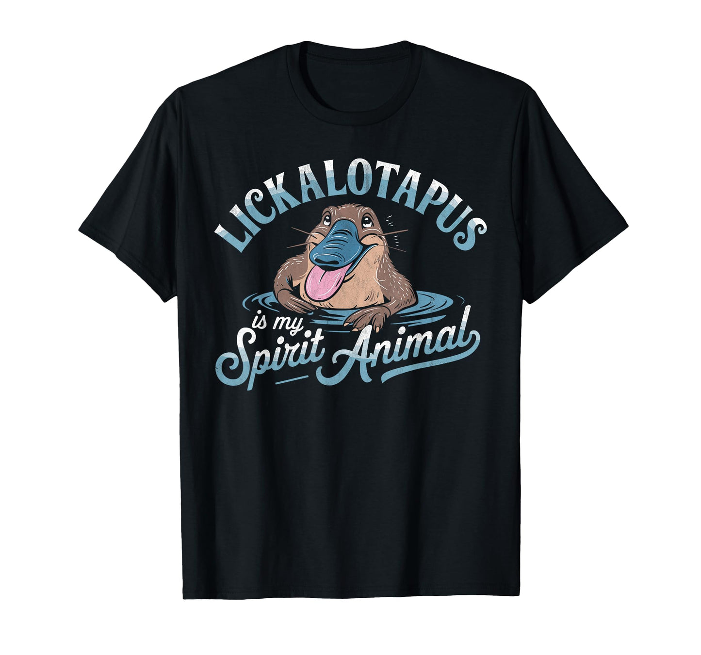 Lickalotapus is My Spirit Animal Funny Platypus Humor T-Shirt