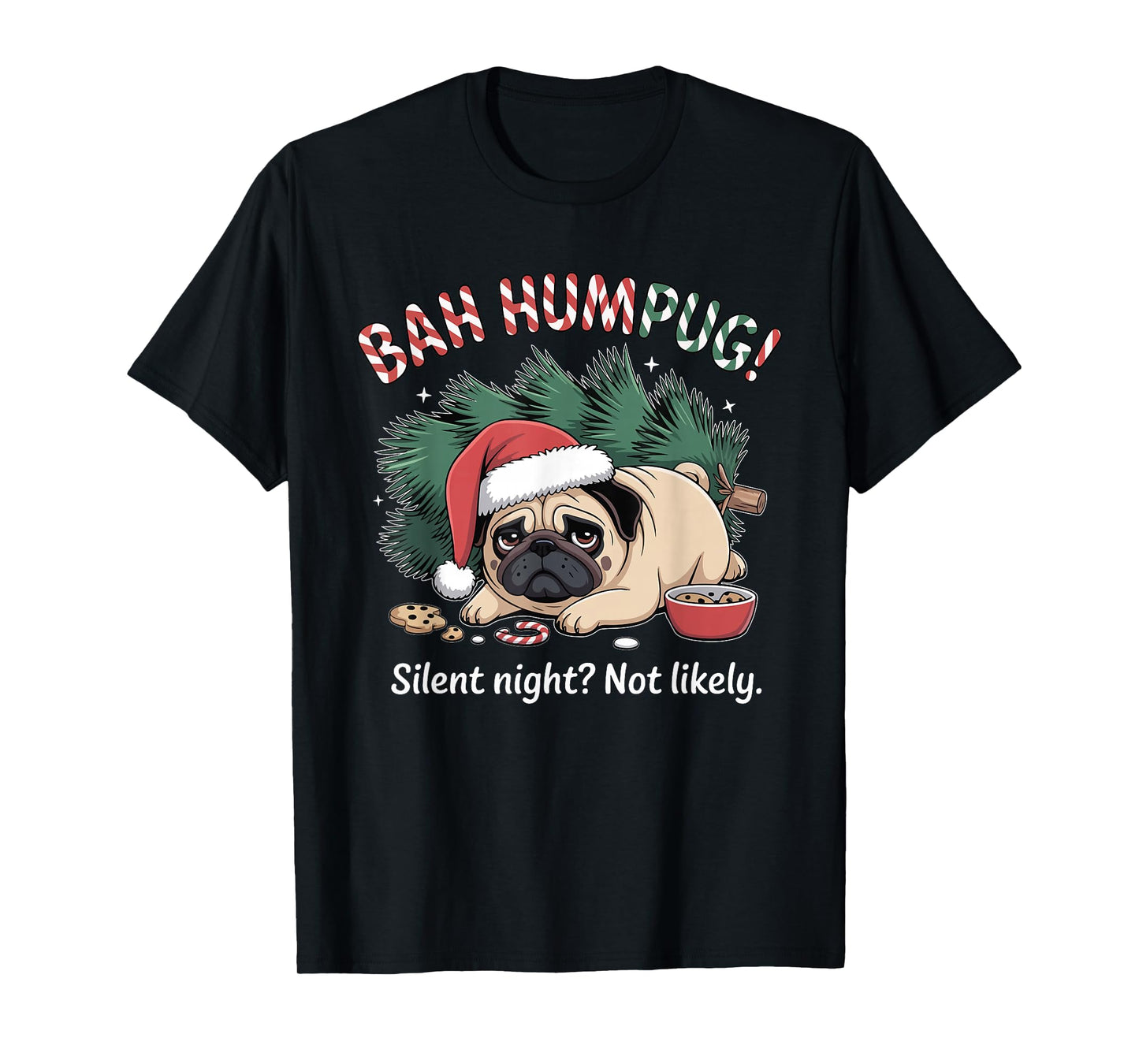 Bah Humbug Cute Christmas Pug for Holiday Haters Sarcastic T-Shirt