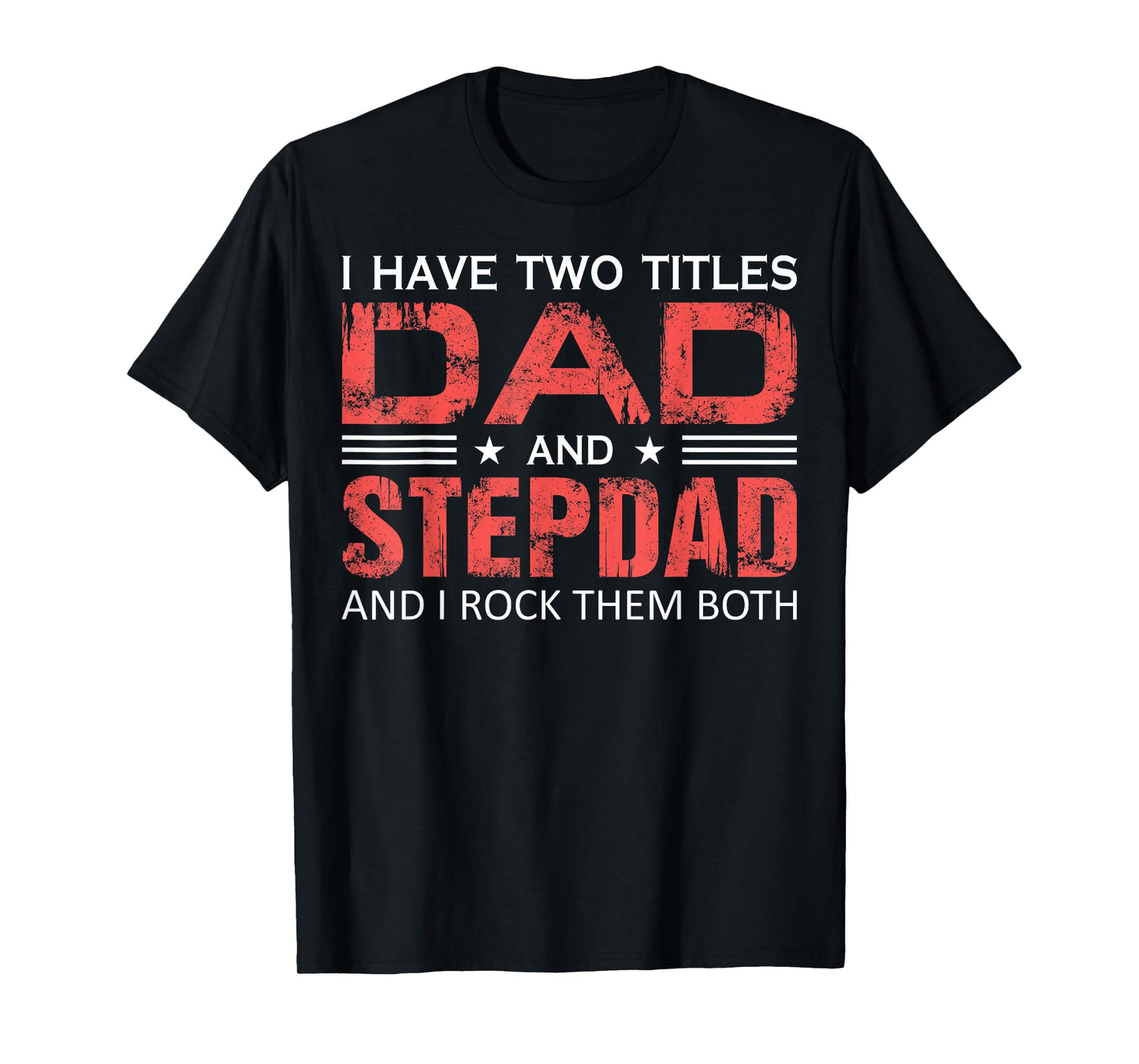 Dad and Best Stepdad Ever Father's Day Funny Great Step-Dad T-Shirt