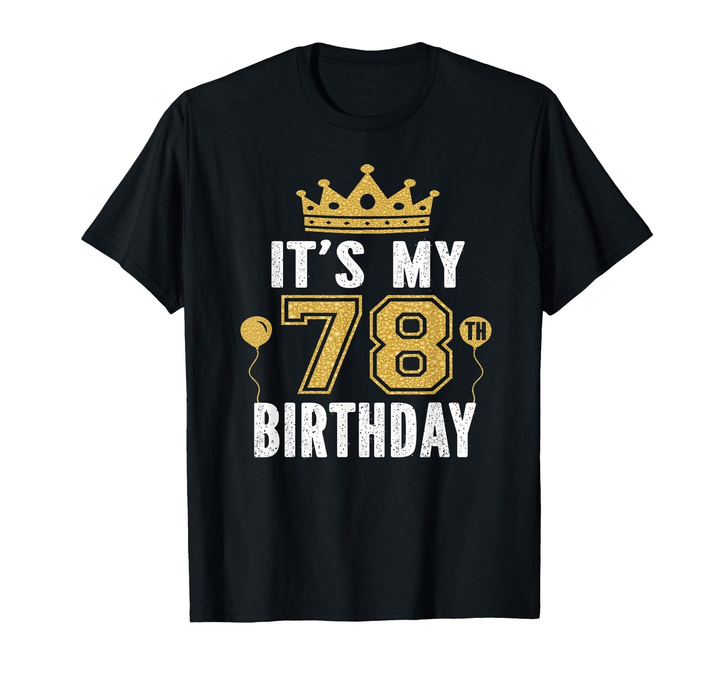 It's My 78th Birthday Gift For 78 Years Old Man And Woman T-Shirt