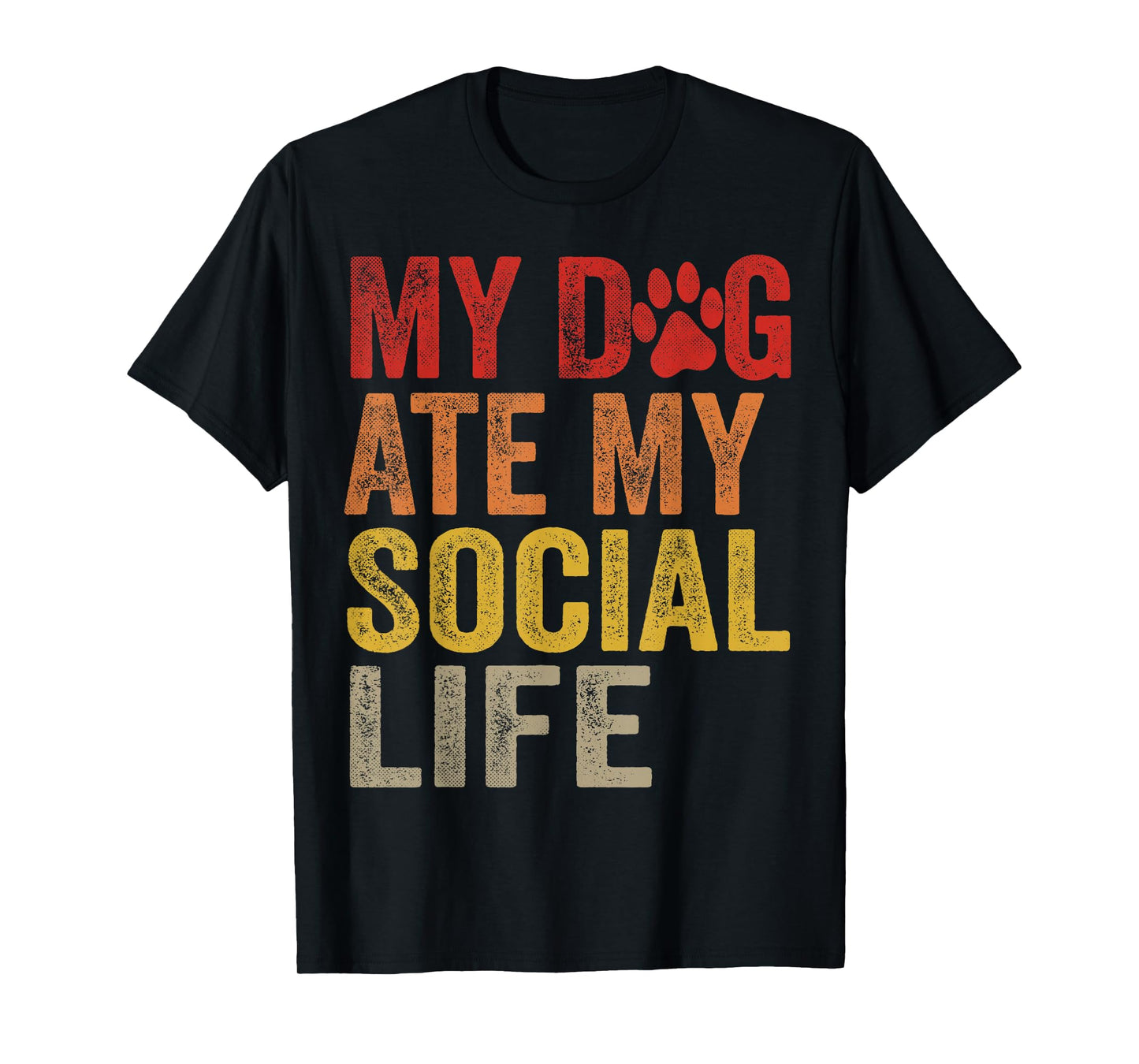 My Dog Ate My Social Life Funny Dog Lover T-Shirt