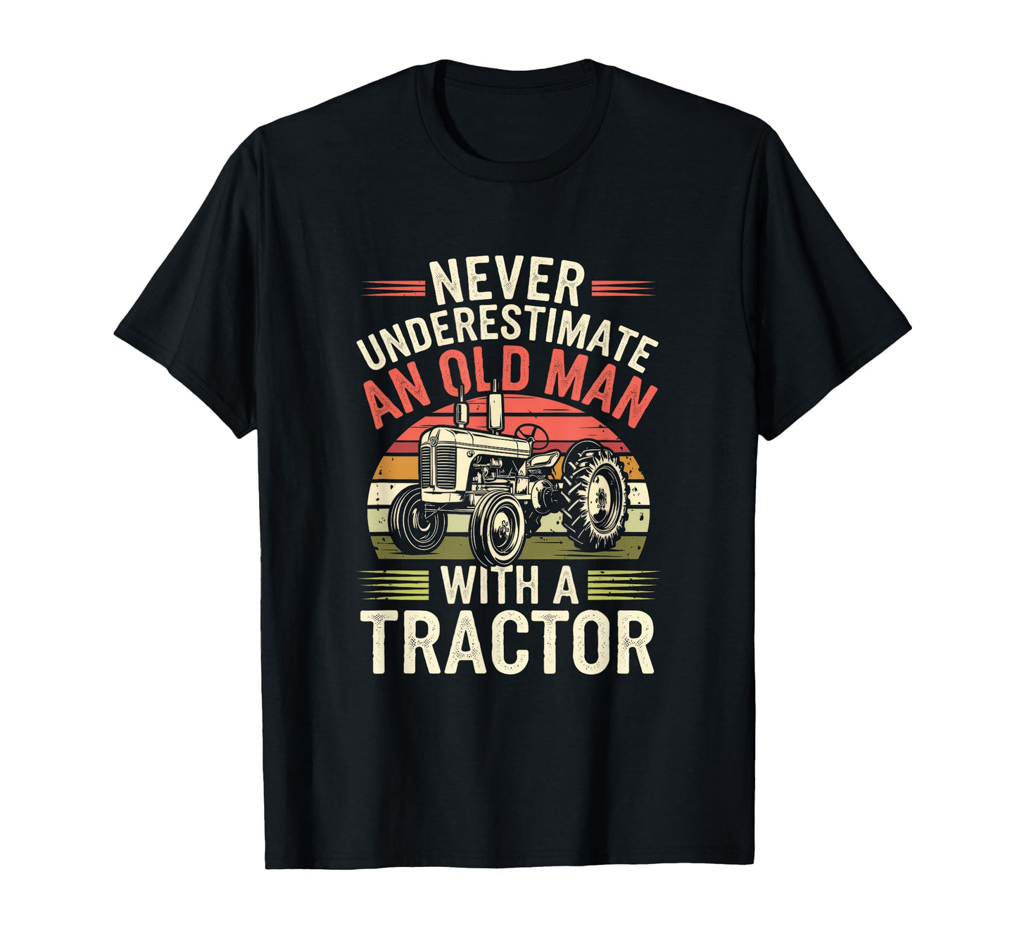 Never Underestimate An Old Man With A Tractor T-Shirt