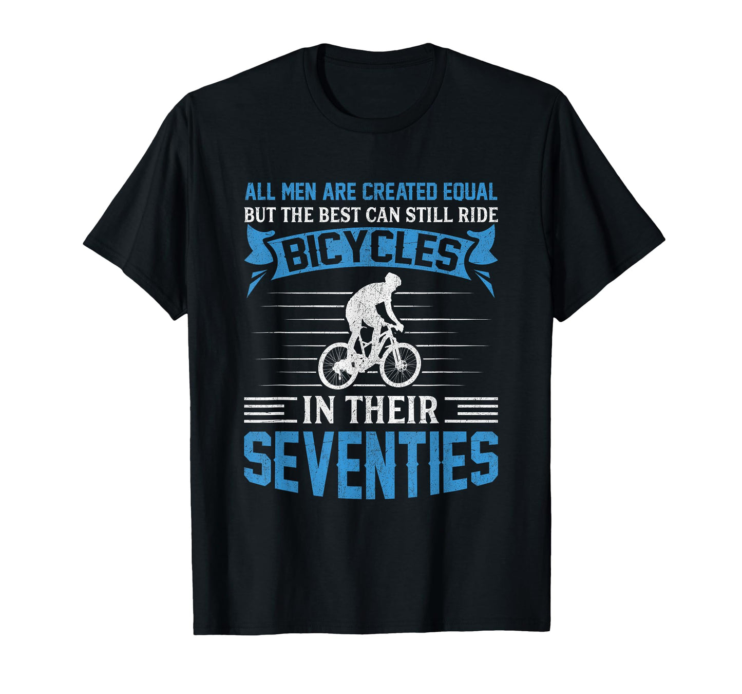 Bike - All Men Equal But the Best Ride Bicycles Seventies T-Shirt