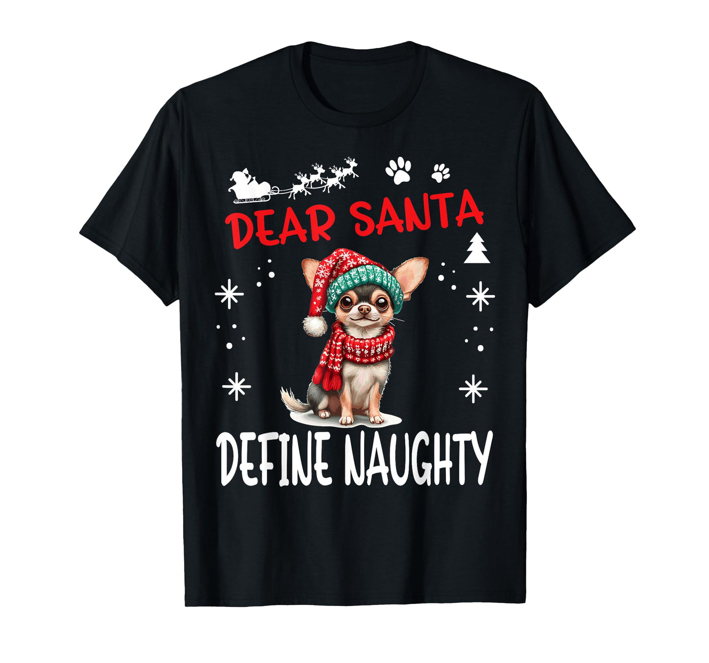 Cute Chihuahua Chiwawa dog Dog Christmas Dear Santa Define T-Shirt