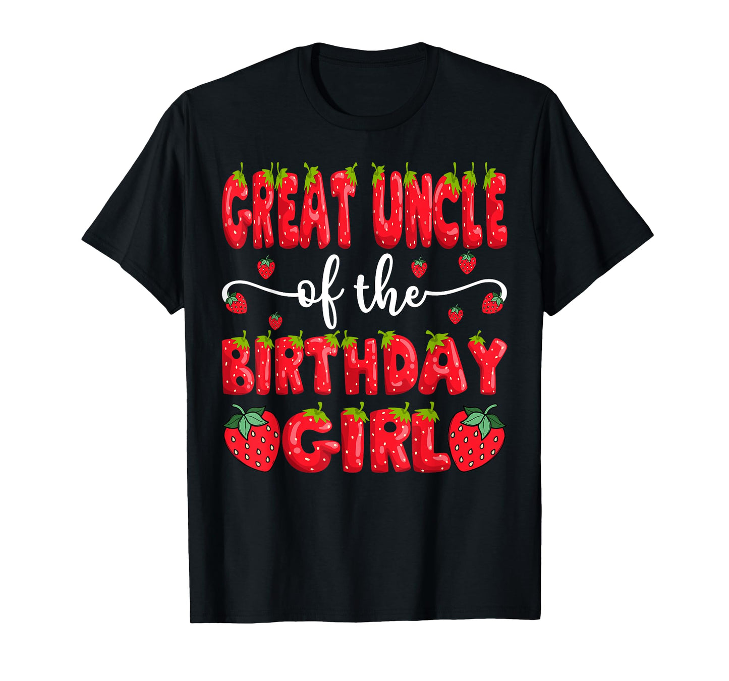 Great Uncle Of The Birthday Girl Strawberry Family Matching T-Shirt