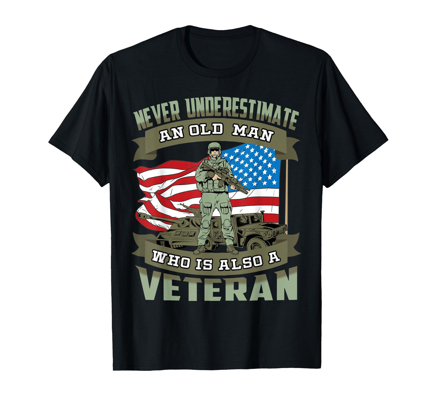 Never Underestimate an Old Man Who Is Also A Veteran T-Shirt