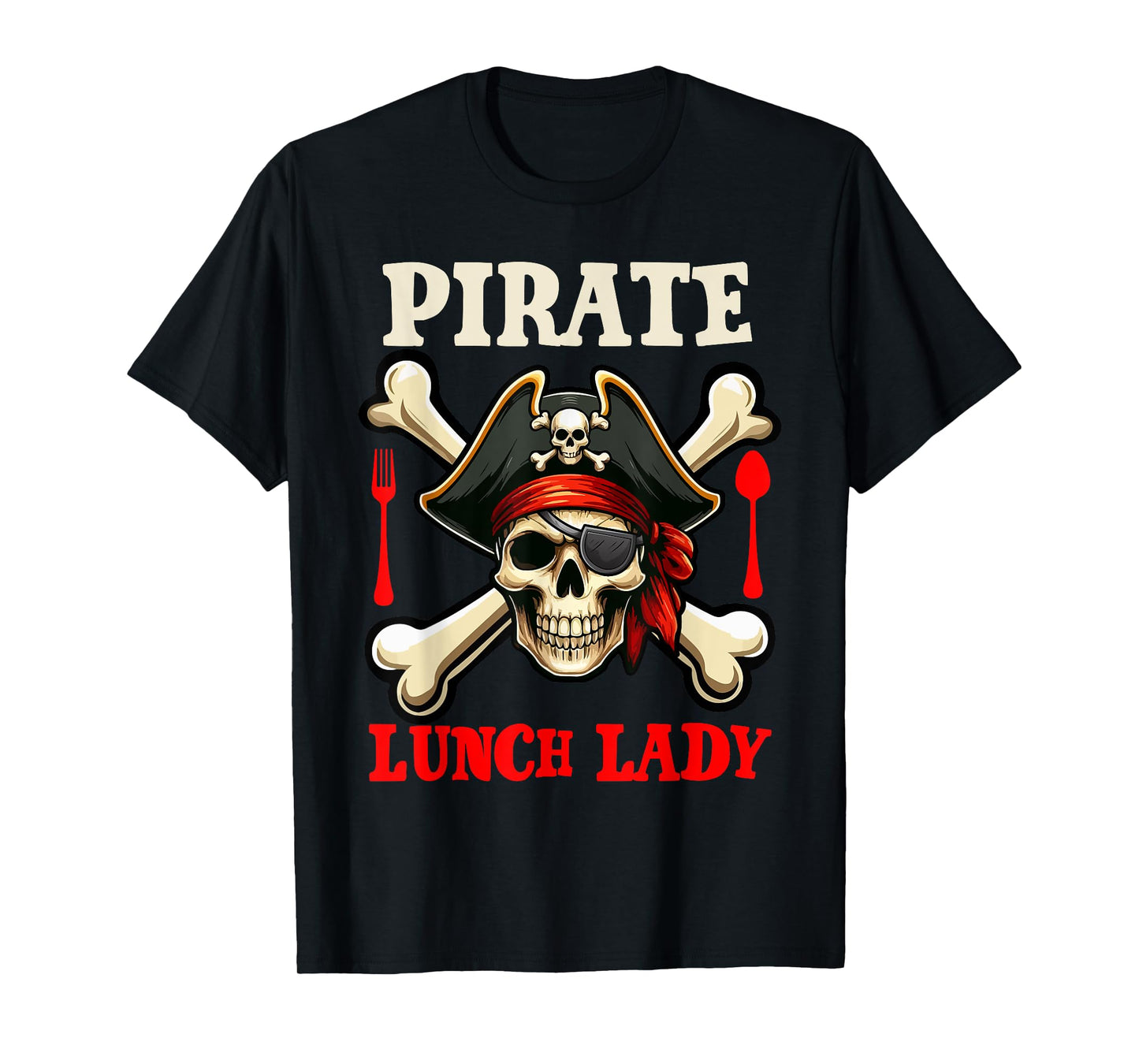 Pirate Lunch Lady Costume Skull Horror Pirate Funny Job Team T-Shirt