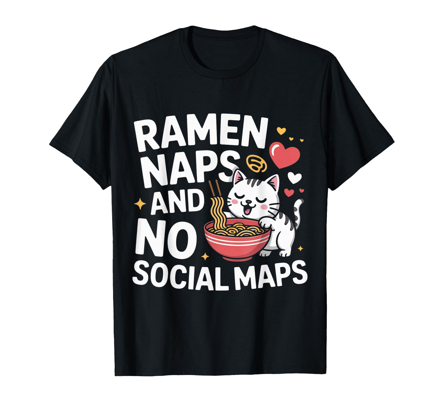 Ramen Naps and No Social Maps Cute Kawaii Cat Ramen T-Shirt