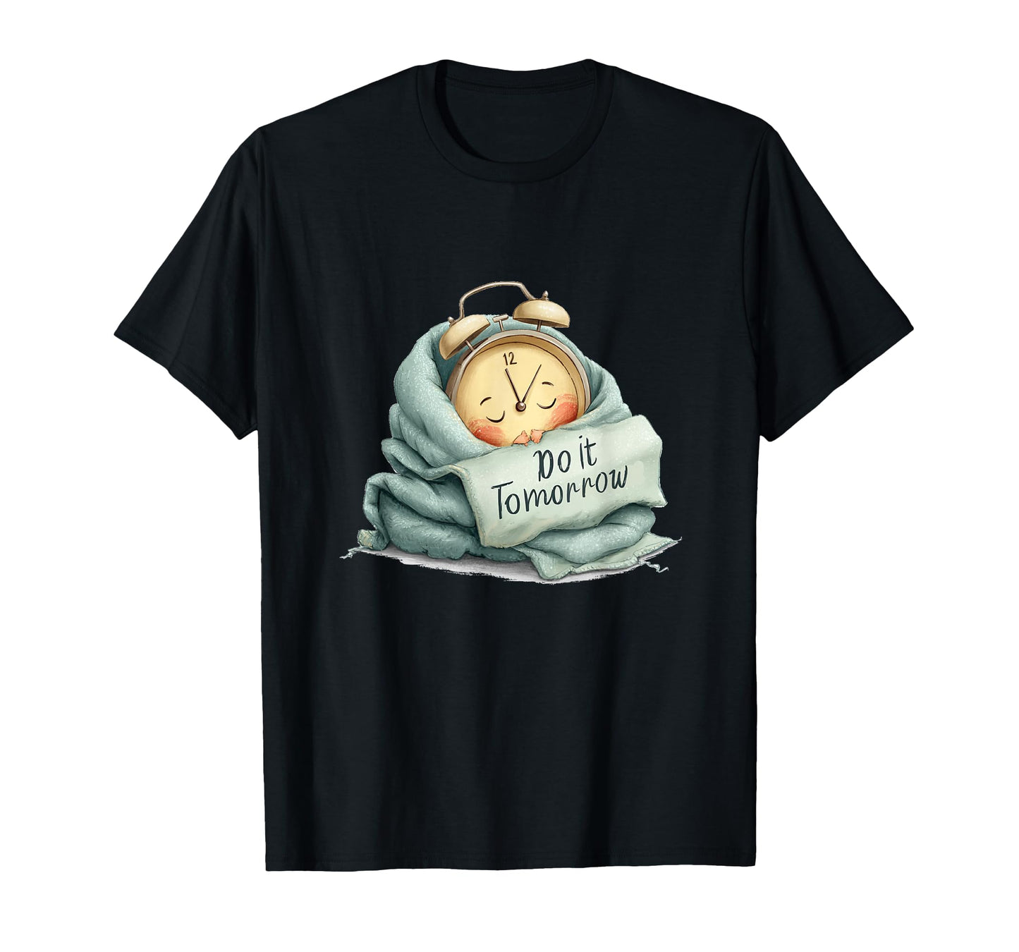 Funny Sleeping Clock with Do it Tomorrow Speech T-Shirt