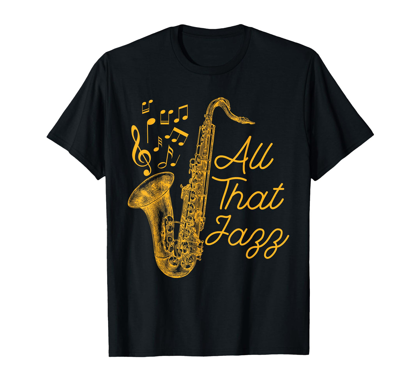 All That Jazz Jazz Sax Musician T-Shirt T-Shirt