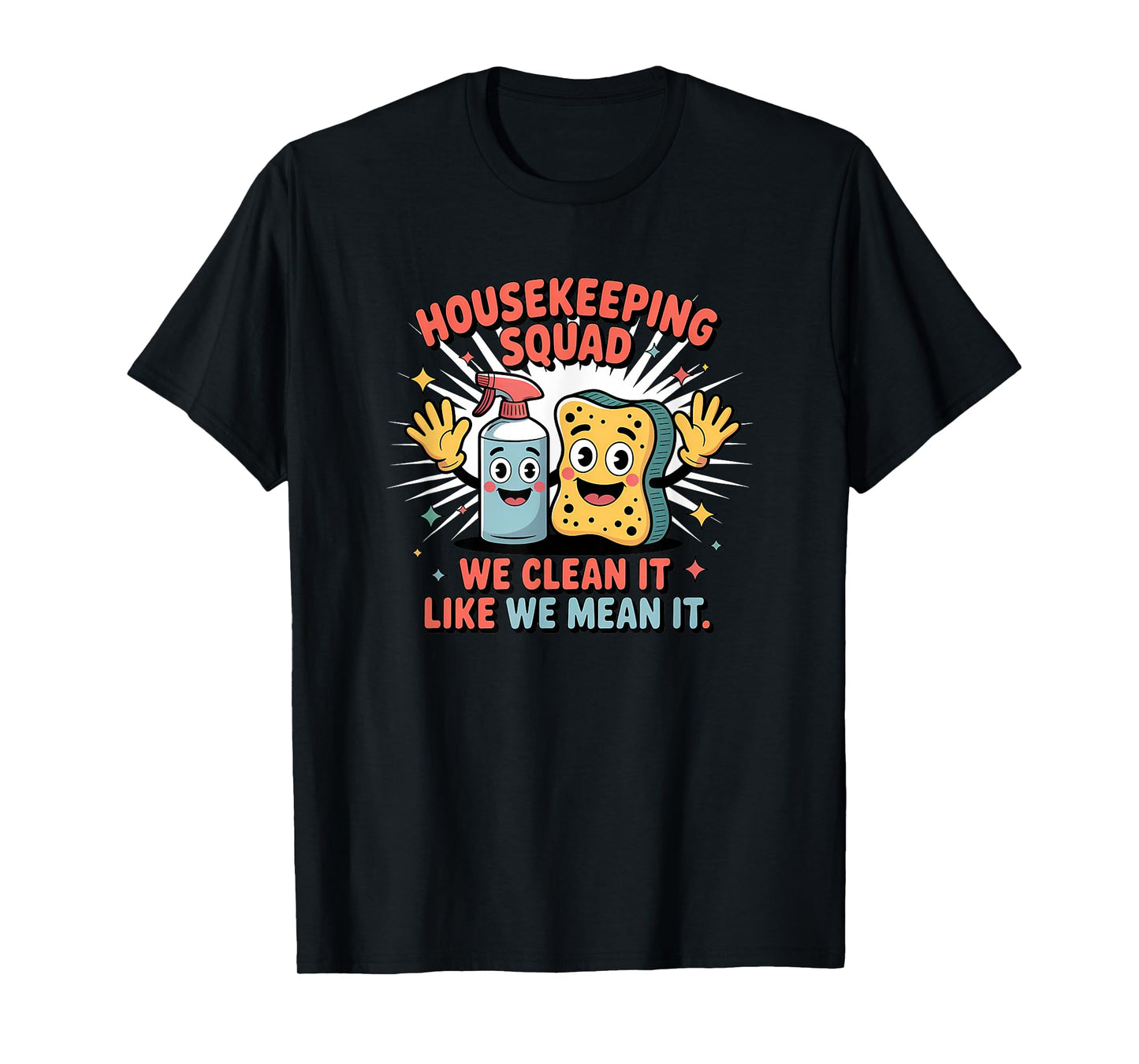 Funny Housekeeping Squad We Clean It Housekeeper T-Shirt