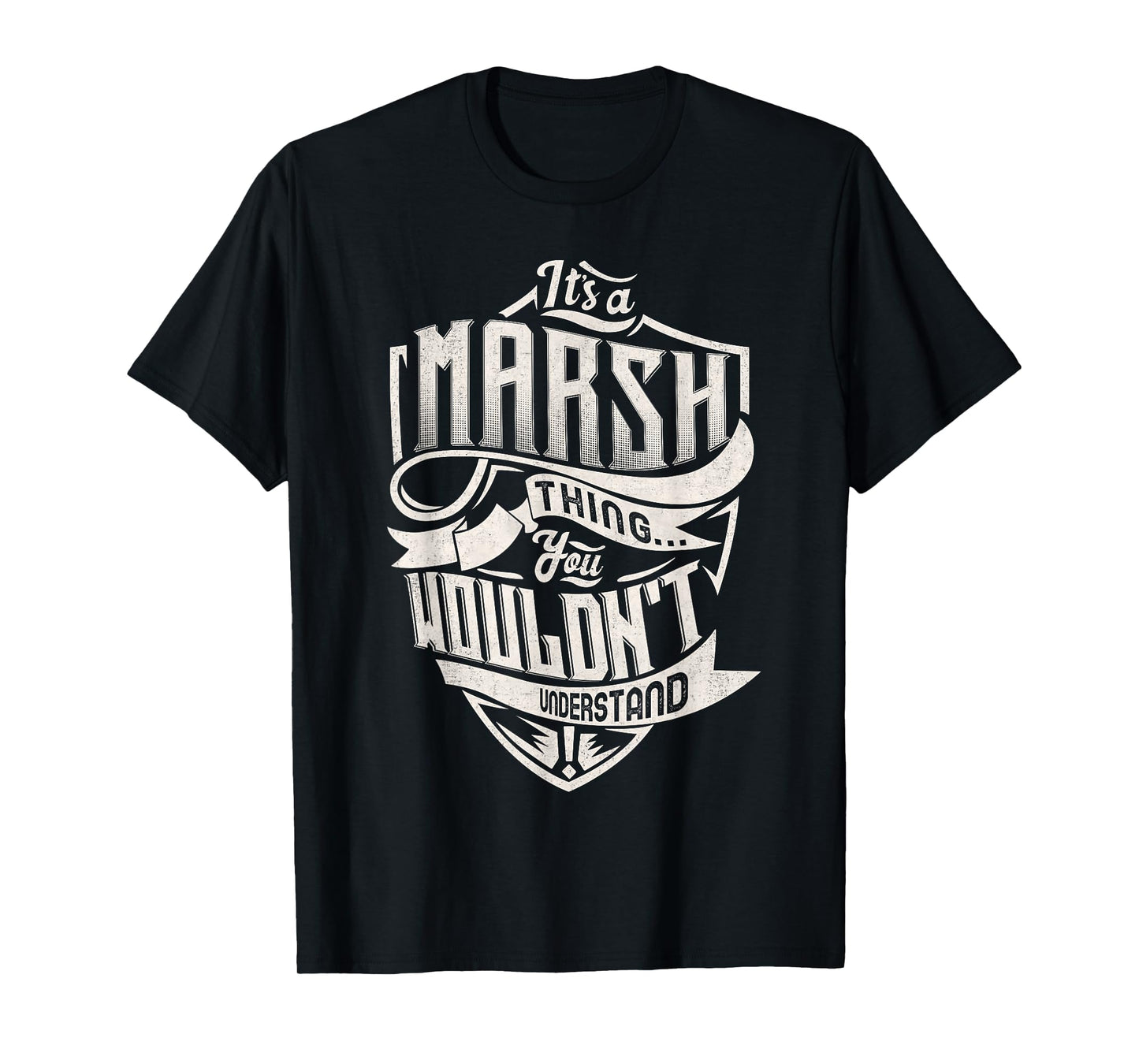 It's A MARSH Thing You Wouldn't Understand Family Name T-Shirt