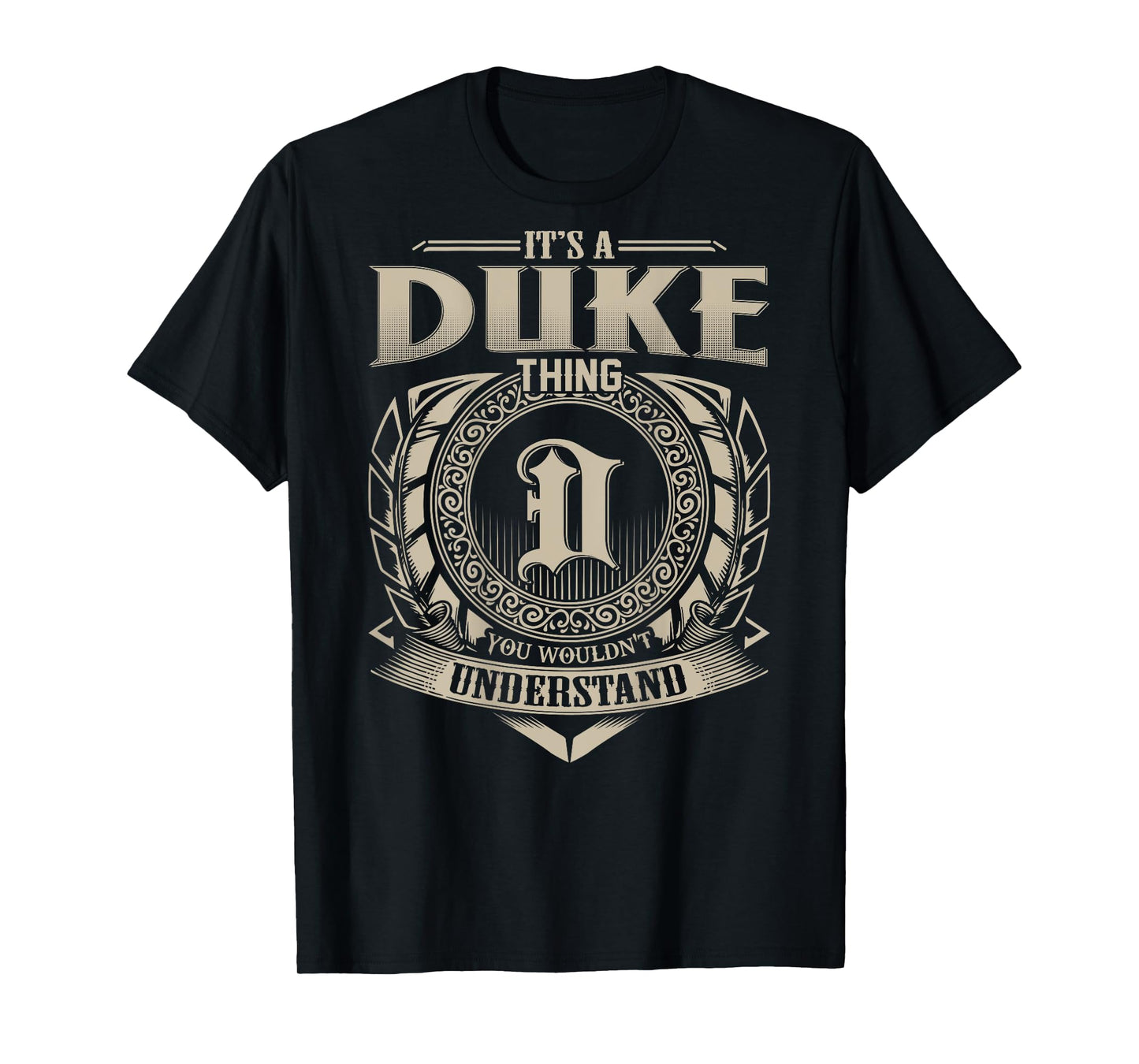 It's A DUKE Thing You Wouldn't Understand Funny Family Name T-Shirt