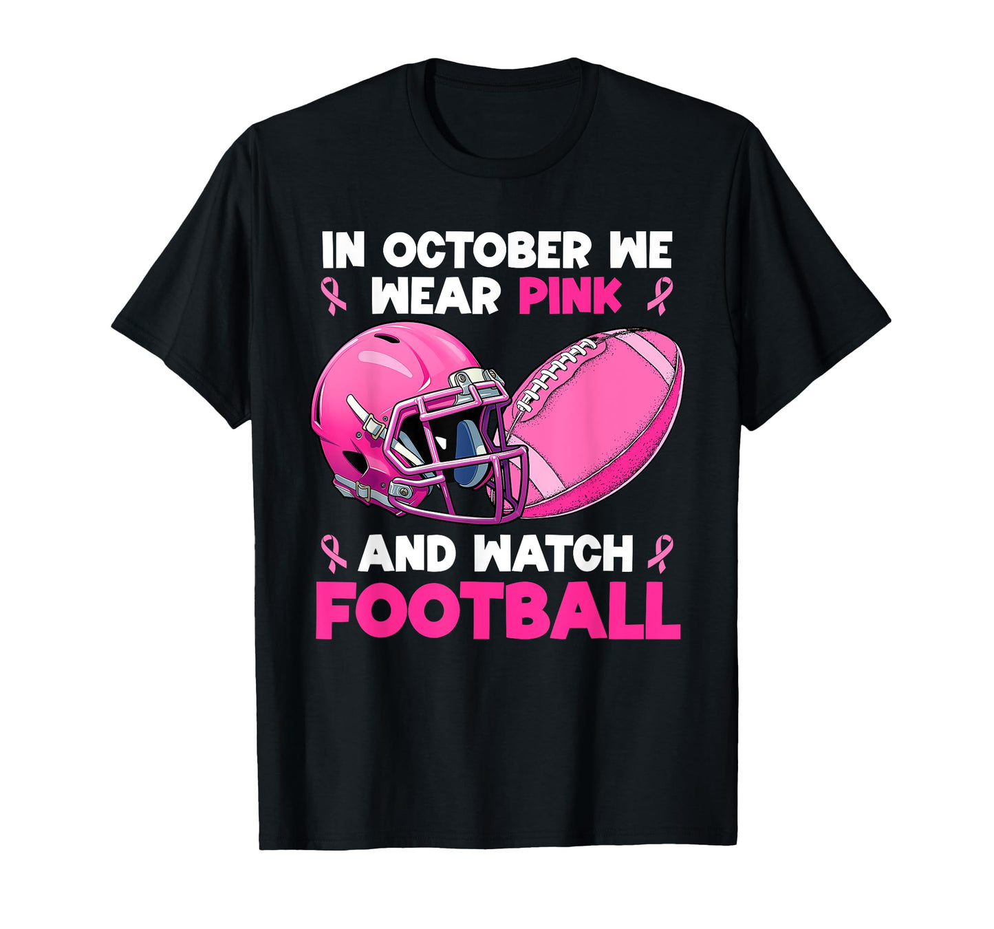 In October We Wear Pink Football Breast Cancer Awareness T-Shirt