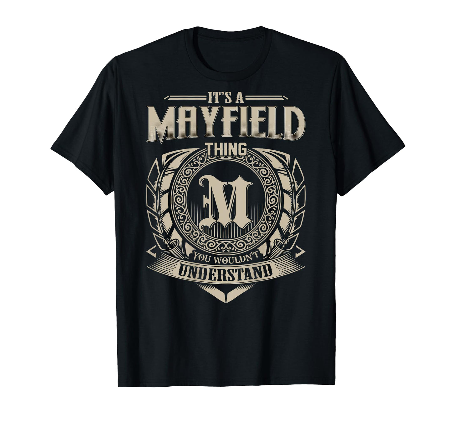 It's A MAYFIELD Thing You Wouldn't Understand Family Name T-Shirt
