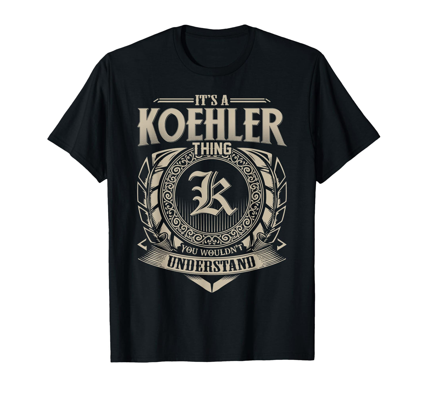 It's A KOEHLER Thing You Wouldn't Understand Name Vintage T-Shirt