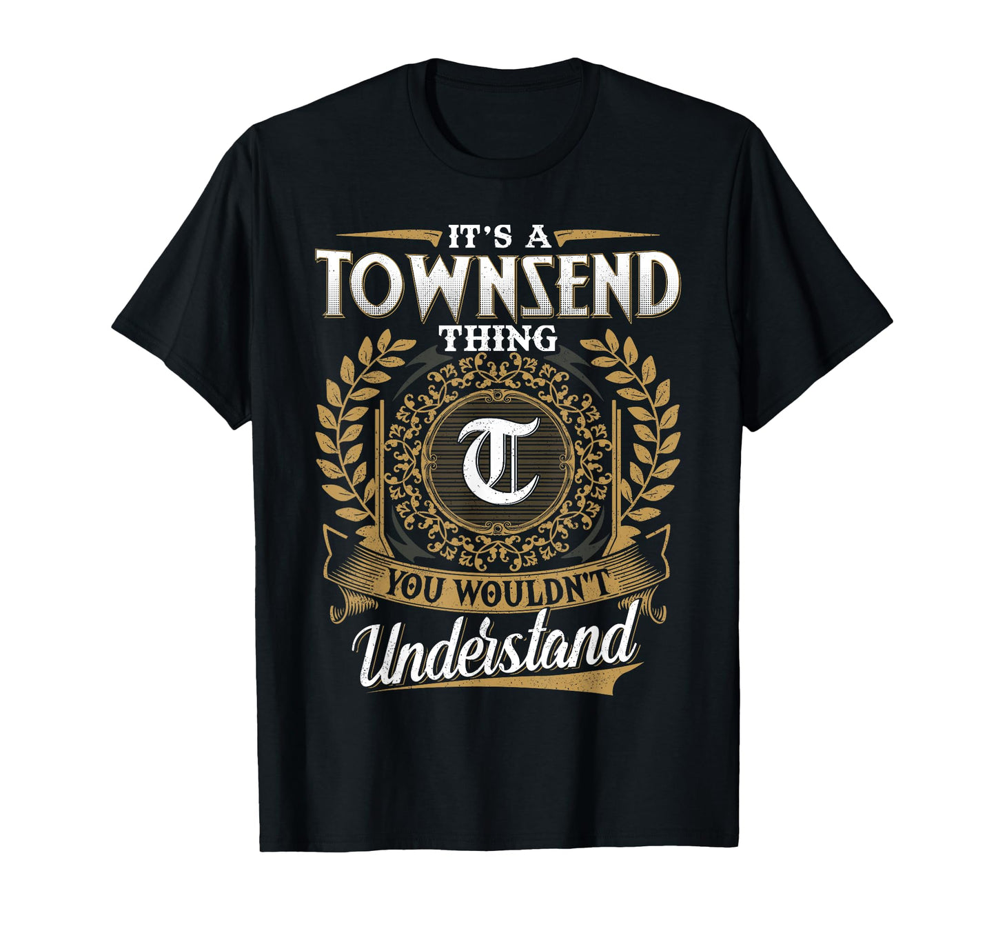 It's A TOWNSEND Thing You Wouldn't Understand Name Classic T-Shirt