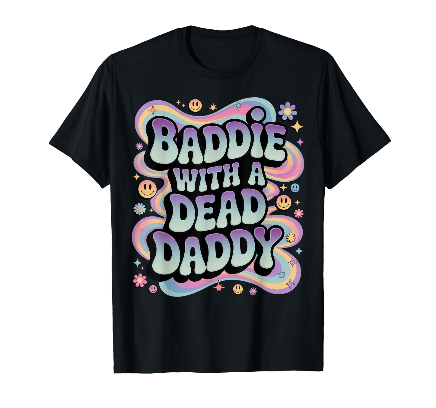 Baddie With A Dead Daddy Dead Dad Club Funny Dark Humor T-Shirt