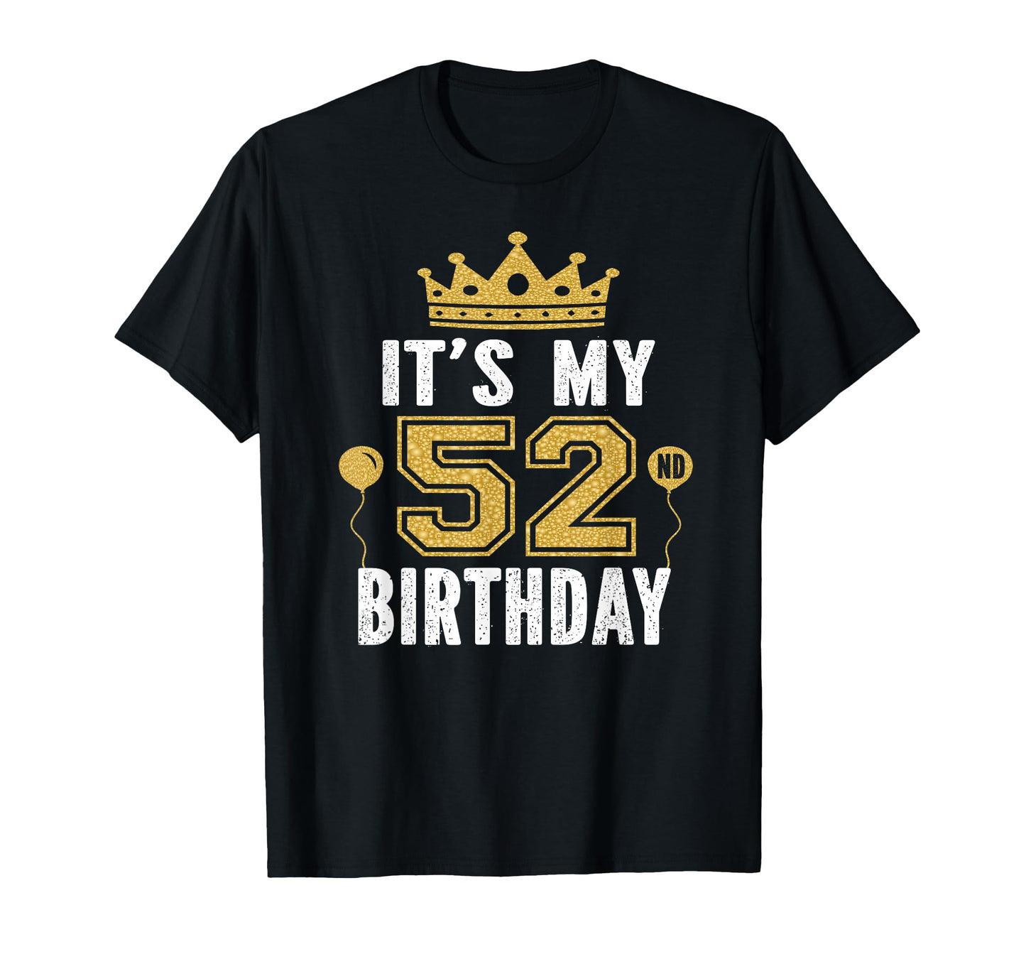 It's My 52nd Birthday Gift For 52 Years Old Man And Woman T-Shirt