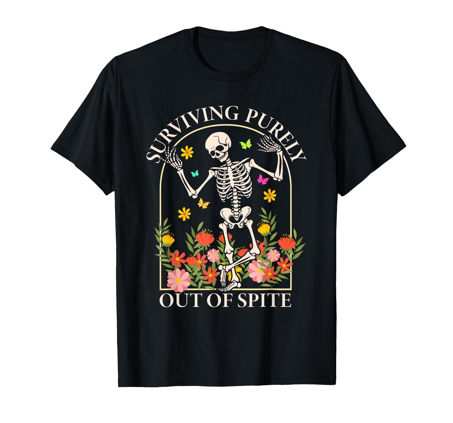 Surviving Purely Out Of Spite Funny Dancing Floral Skeleton T-Shirt