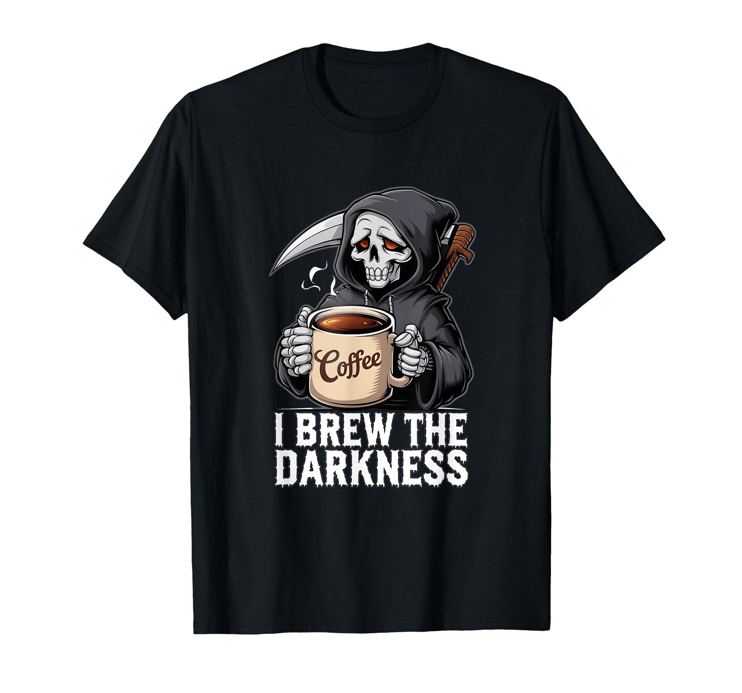 I Brew the Darkness. Grim Reaper Coffee Barista Dark Humor T-Shirt