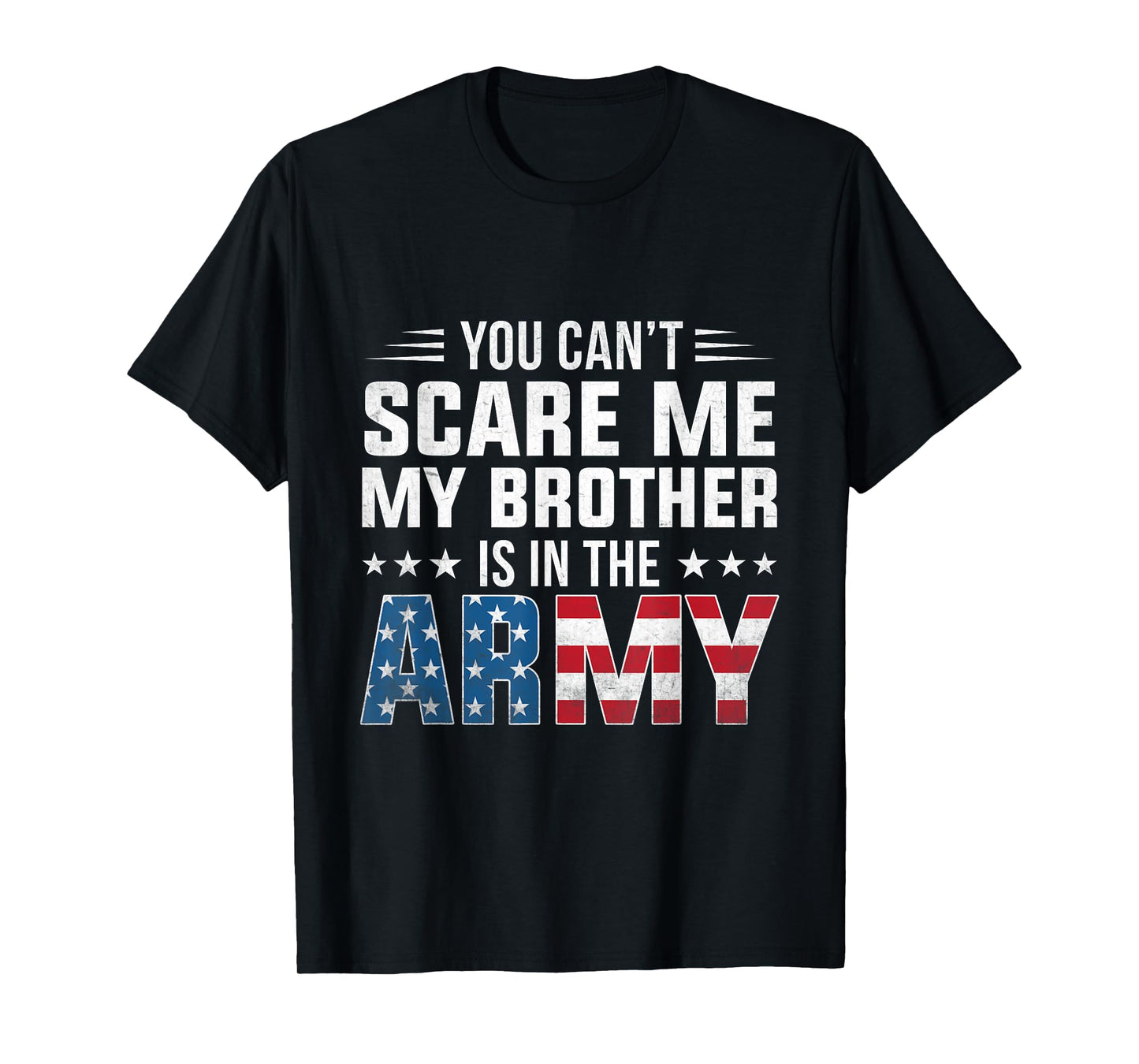 Can't Scare Me My Brother Is In The Army Proud Sister T-Shirt