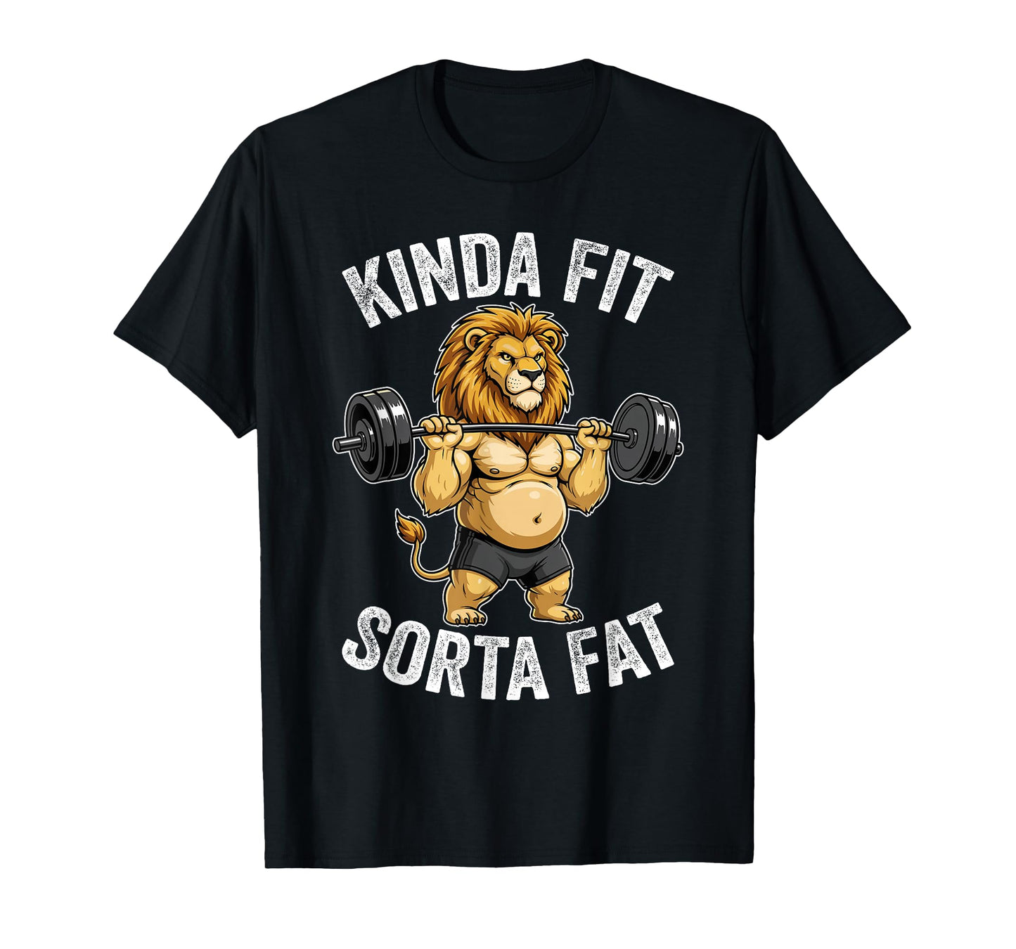 Kinda Fit Sorta Fat Lion Gym Weightlifting Workout Funny T-Shirt